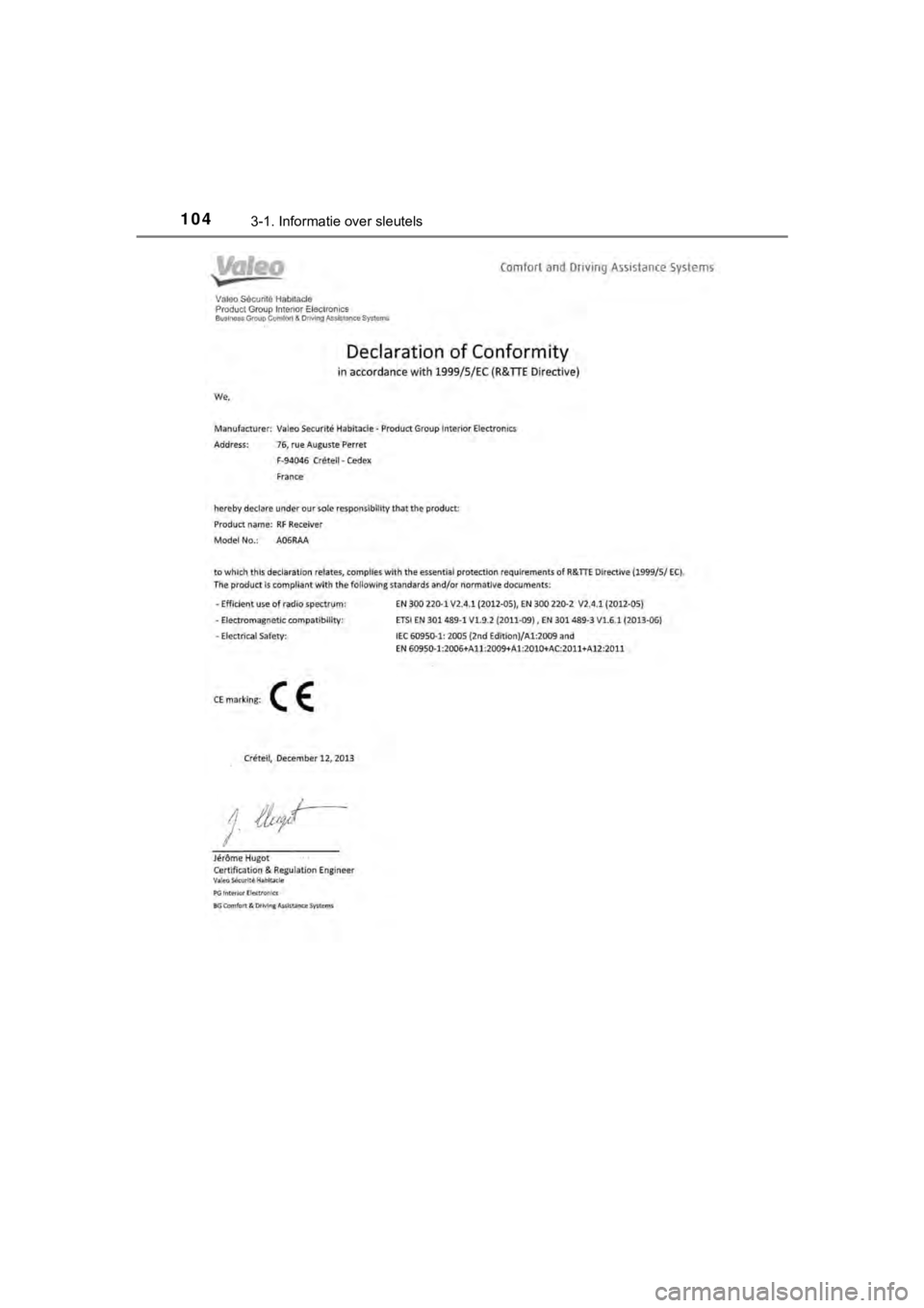 TOYOTA AYGO 2017  Instructieboekje (in Dutch) 1043-1. Informatie over sleutels
AYGO_OM_Europe_OM99Q24E
AYGO_OM_Europe_OM99Q24E.book  Page 104  Wednesday, March 15, 2017  1:40 PM 