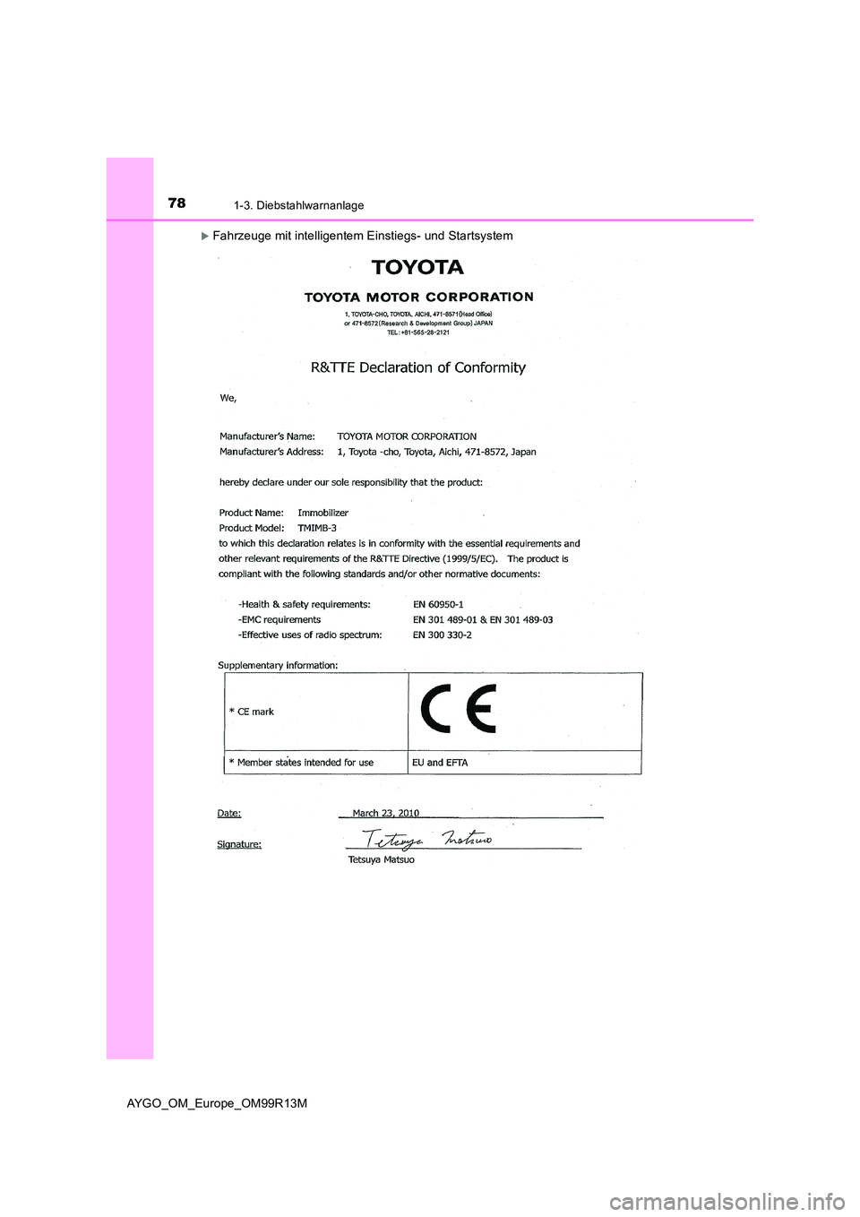 TOYOTA AYGO 2018  Betriebsanleitungen (in German) 781-3. Diebstahlwarnanlage
AYGO_OM_Europe_OM99R13M
Fahrzeuge mit intelligentem Einstiegs- und Startsystem 