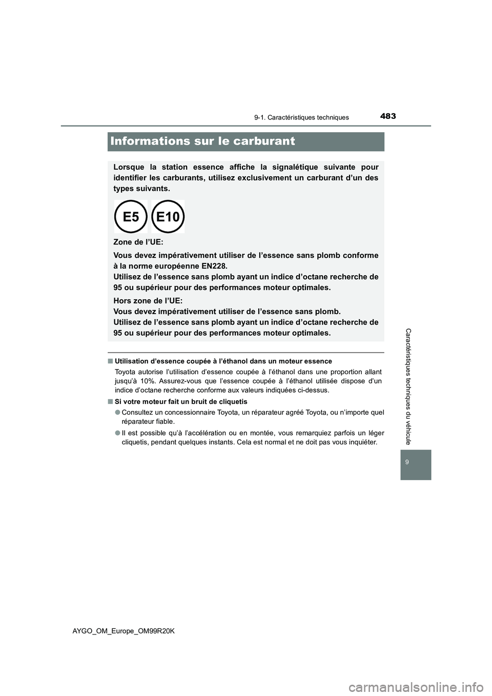 TOYOTA AYGO 2019  Notices Demploi (in French) 4839-1. Caractéristiques techniques
AYGO_OM_Europe_OM99R20K
9
Caractéristiques techniques du véhicule
Informations sur le carburant
■Utilisation d’essence coupée à l’éthanol dans un moteur