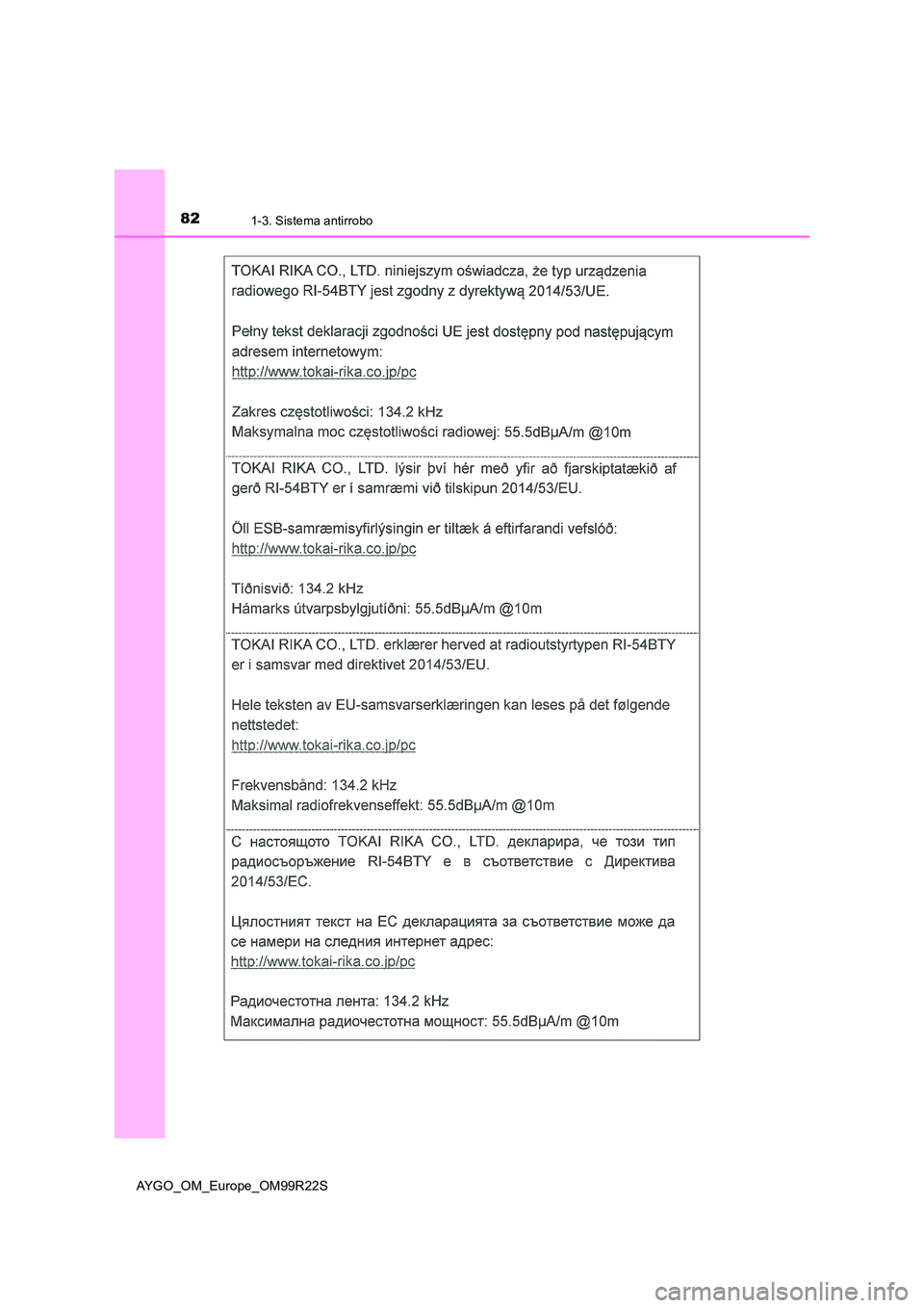 TOYOTA AYGO 2019  Manuale de Empleo (in Spanish) 821-3. Sistema antirrobo
AYGO_OM_Europe_OM99R22S 