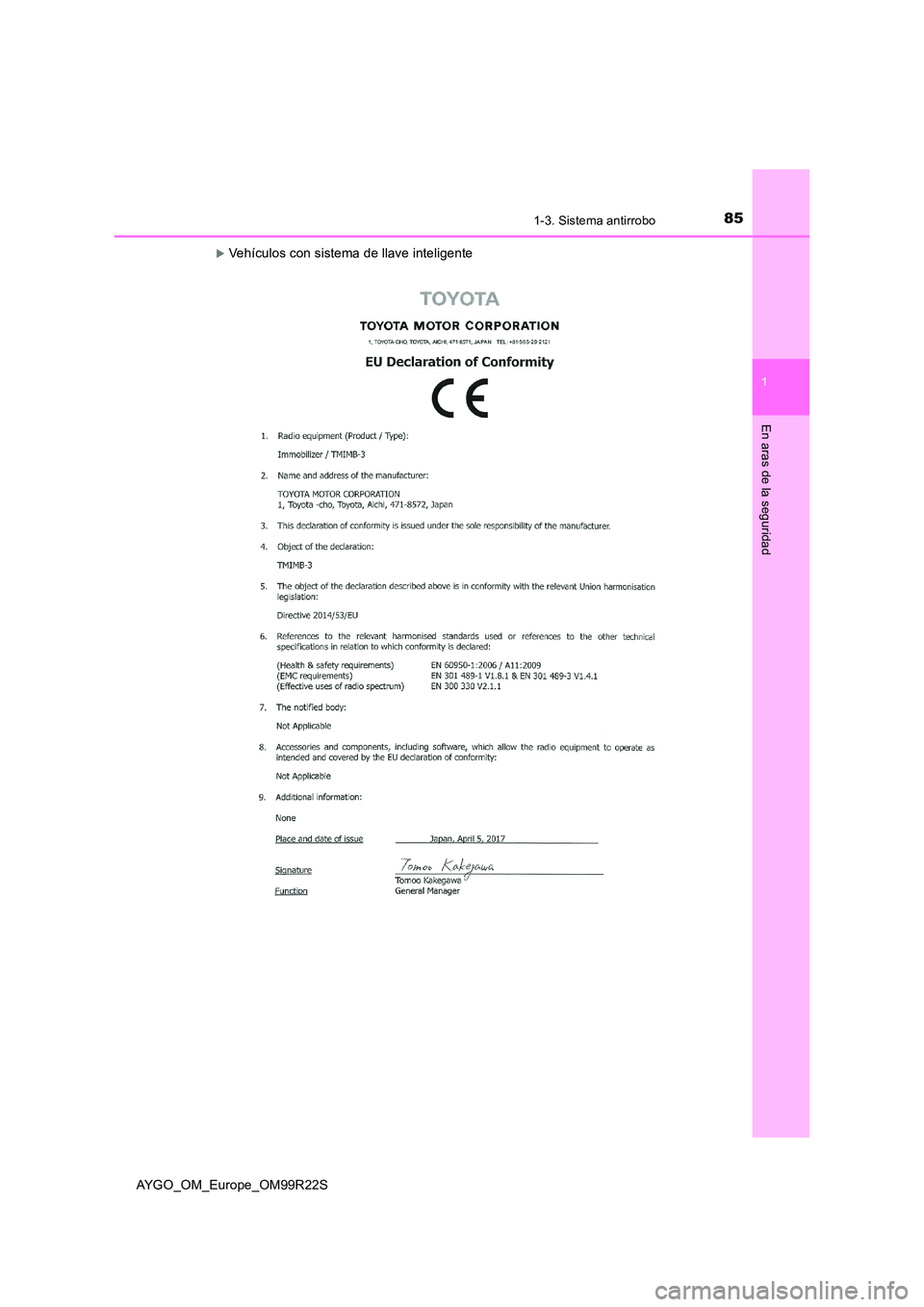 TOYOTA AYGO 2019  Manuale de Empleo (in Spanish) 851-3. Sistema antirrobo
1
En aras de la seguridad
AYGO_OM_Europe_OM99R22S
Vehículos con sistema de llave inteligente 