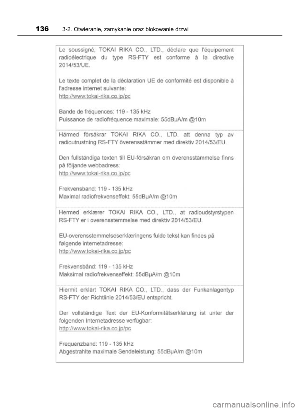 TOYOTA AYGO 2019  Instrukcja obsługi (in Polish) 1363-2. Otwieranie, zamykanie oraz blokowanie drzwi
11 AYGO OM99R19E  3/26/18  12:08 PM  Page 136    (Black plate) 
