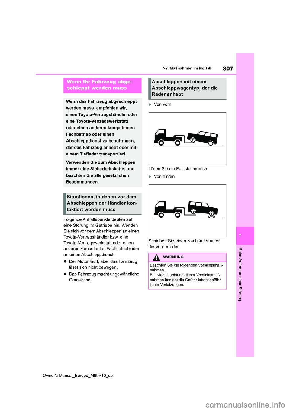 TOYOTA AYGO X 2022 Betriebsanleitungen (in German) 307
7
Owner's Manual_Europe_M99V10_de
7-2. Maßnahmen im Notfall
Beim Auftreten einer Störung
7-2.Maßna hmen im Notfall
Folgende Anhaltspunkte deuten auf
eine Störung im Getriebe hin. Wenden TOYOTA AYGO X 2022 Betriebsanleitungen (in German) 307
7
Owner's Manual_Europe_M99V10_de
7-2. Maßnahmen im Notfall
Beim Auftreten einer Störung
7-2.Maßna hmen im Notfall
Folgende Anhaltspunkte deuten auf
eine Störung im Getriebe hin. Wenden