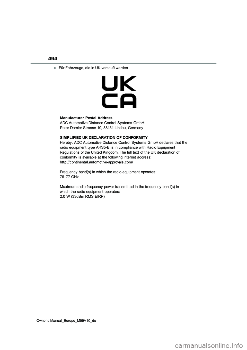 TOYOTA AYGO X 2022  Betriebsanleitungen (in German) 494
Owner's Manual_Europe_M99V10_de
Für Fahrzeuge, die in UK verkauft werden 