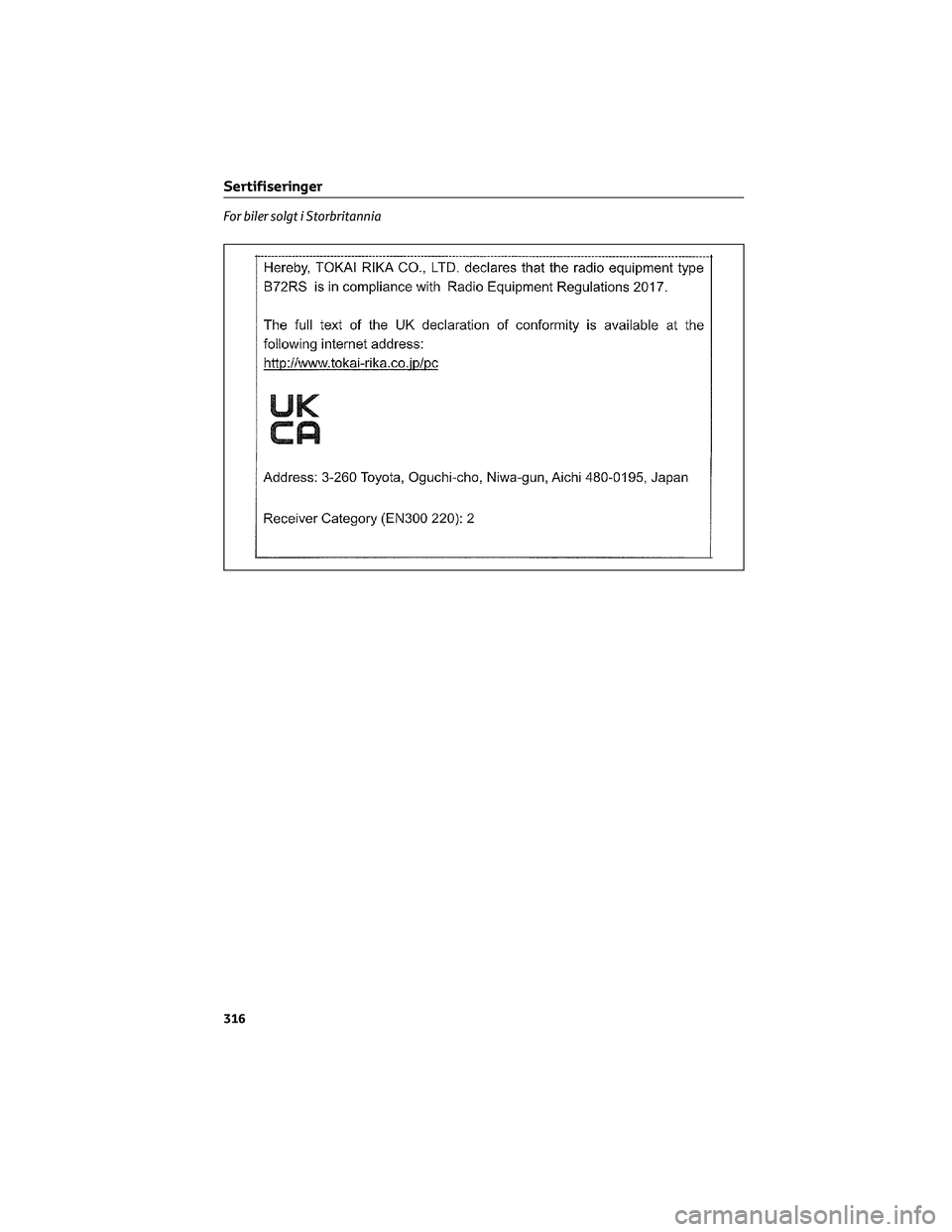 TOYOTA AYGO X 2022  Instruksjoner for bruk (in Norwegian) For biler solgt i Storbritannia
Sertifiseringer
316 