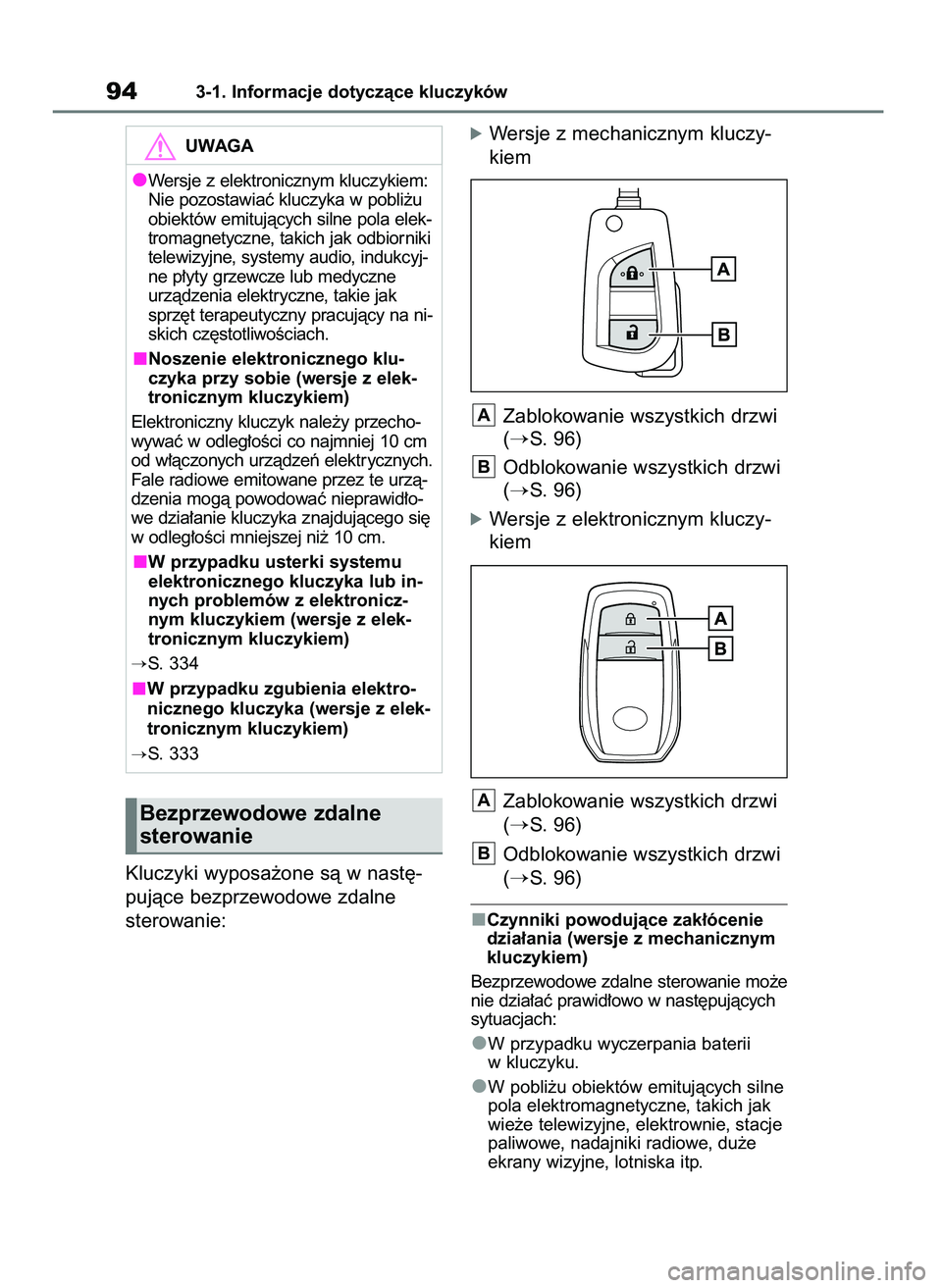 TOYOTA AYGO X 2022 Instrukcja obsługi (in Polish) Kluczyki wyposa˝one sà w nast´-
pujàce bezprzewodowe zdalne
sterowanie:
óWersje z mechanicznym kluczy-
kiem
Zablokowanie wszystkich drzwi
(
S. 96)
Odblokowanie wszystkich drzwi
(
S. 96)
óWers TOYOTA AYGO X 2022 Instrukcja obsługi (in Polish) Kluczyki wyposa˝one sà w nast´-
pujàce bezprzewodowe zdalne
sterowanie:
óWersje z mechanicznym kluczy-
kiem
Zablokowanie wszystkich drzwi
(
S. 96)
Odblokowanie wszystkich drzwi
(
S. 96)
óWers
