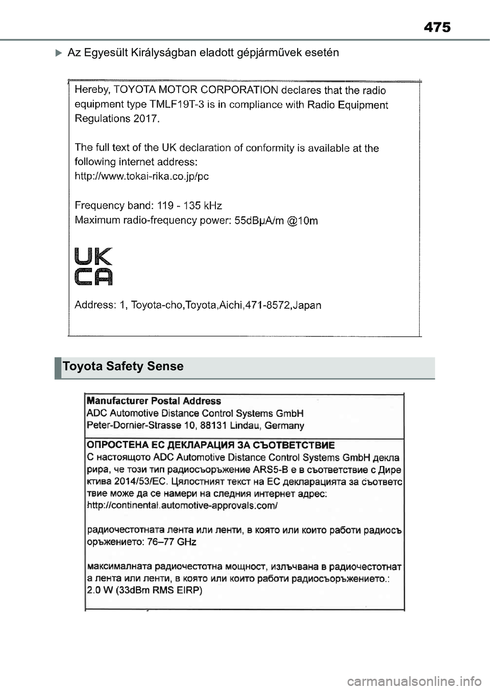 TOYOTA AYGO X 2022  Kezelési útmutató (in Hungarian) 475
Az Egyesült Királyságban eladott gépjárművek esetén
Toyota Safety Sense 