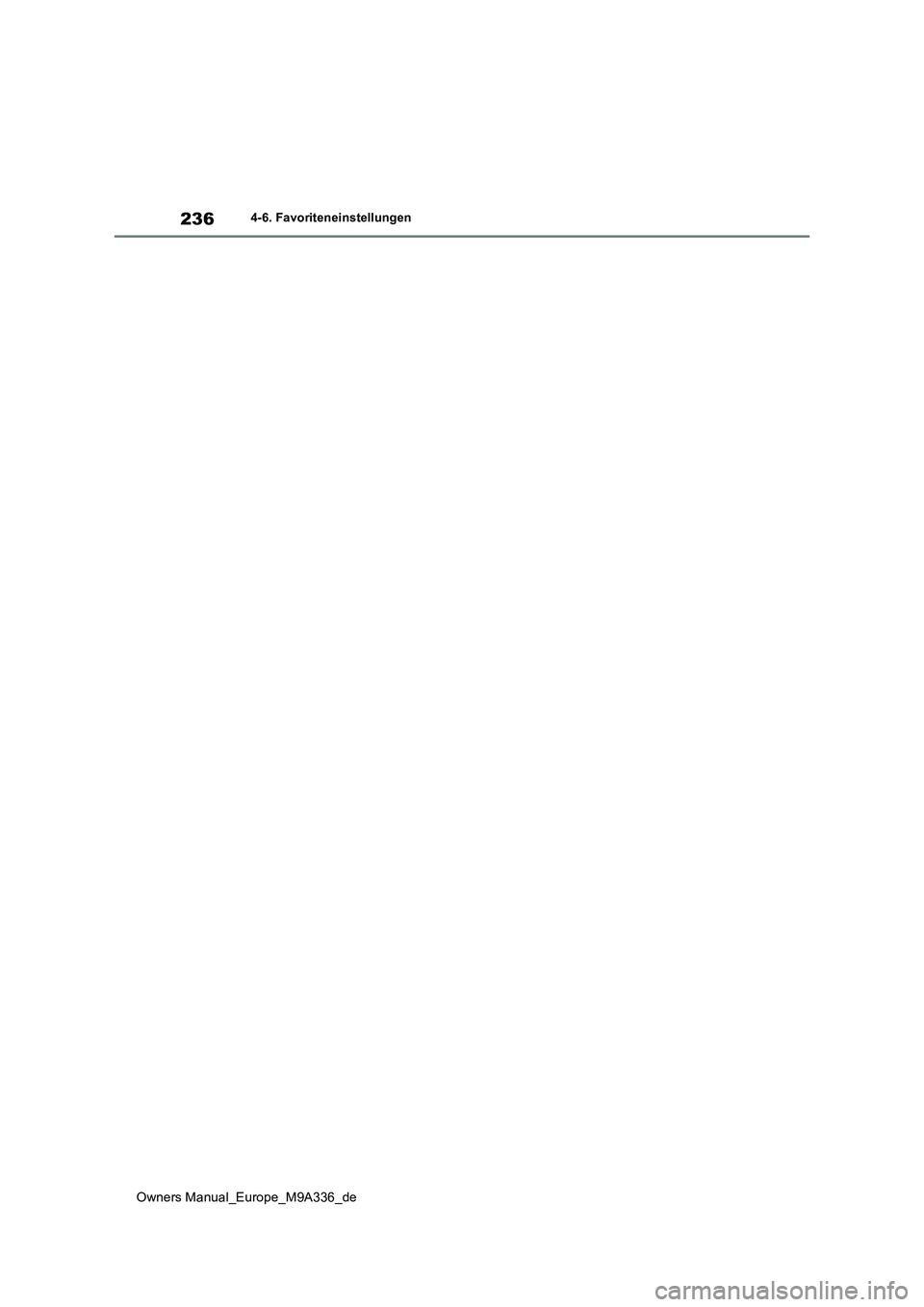 TOYOTA BZ4X 2022  Betriebsanleitungen (in German) 236
Owners Manual_Europe_M9A336_de
4-6. Favoriteneinstellungen 