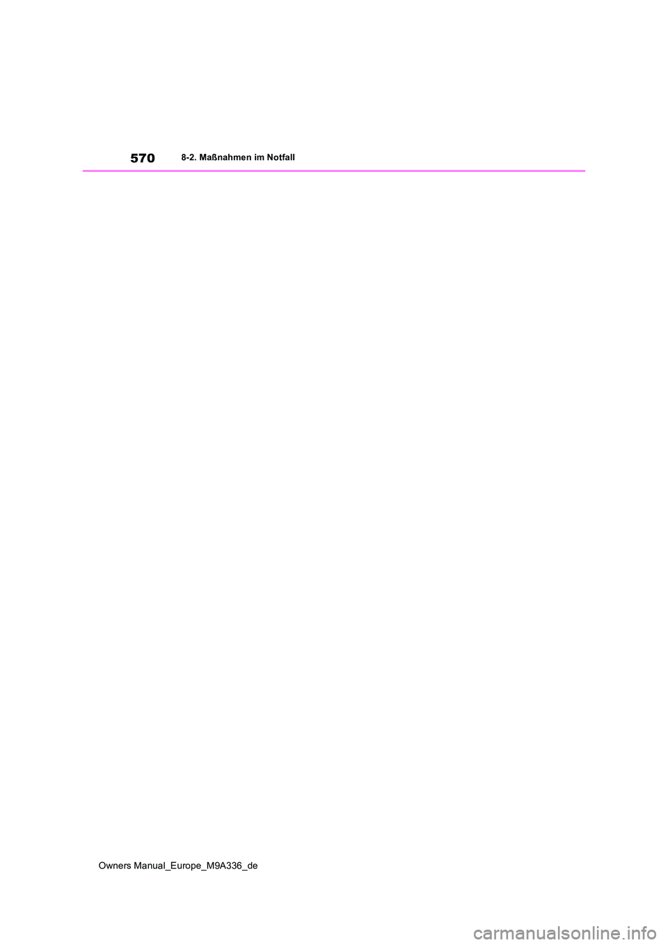 TOYOTA BZ4X 2022  Betriebsanleitungen (in German) 570
Owners Manual_Europe_M9A336_de
8-2. Maßnahmen im Notfall 