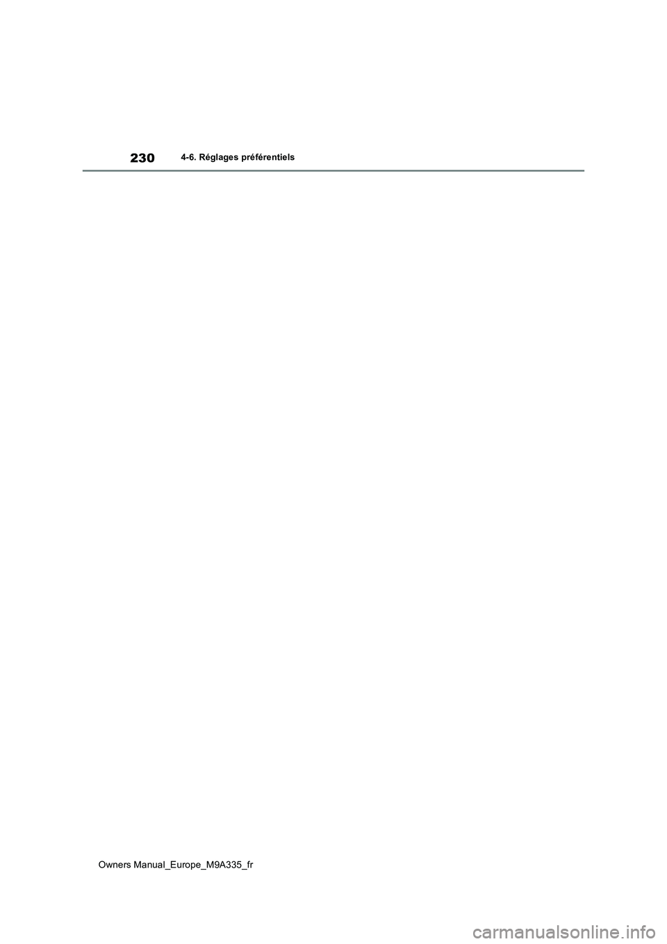TOYOTA BZ4X 2022  Notices Demploi (in French) 230
Owners Manual_Europe_M9A335_fr
4-6. Réglages préférentiels 