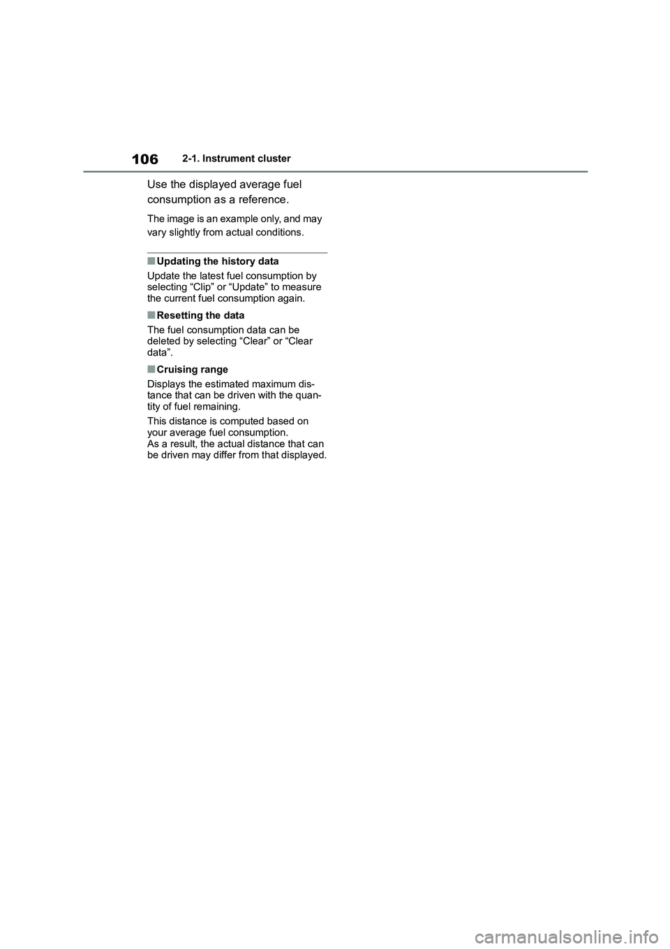 TOYOTA COROLLA 2022  Owners Manual (in English) 1062-1. Instrument cluster
Use the displayed average fuel  
consumption as a reference.
The image is an example only, and may  
vary slightly from actual conditions.
■Updating the history data 
Upda