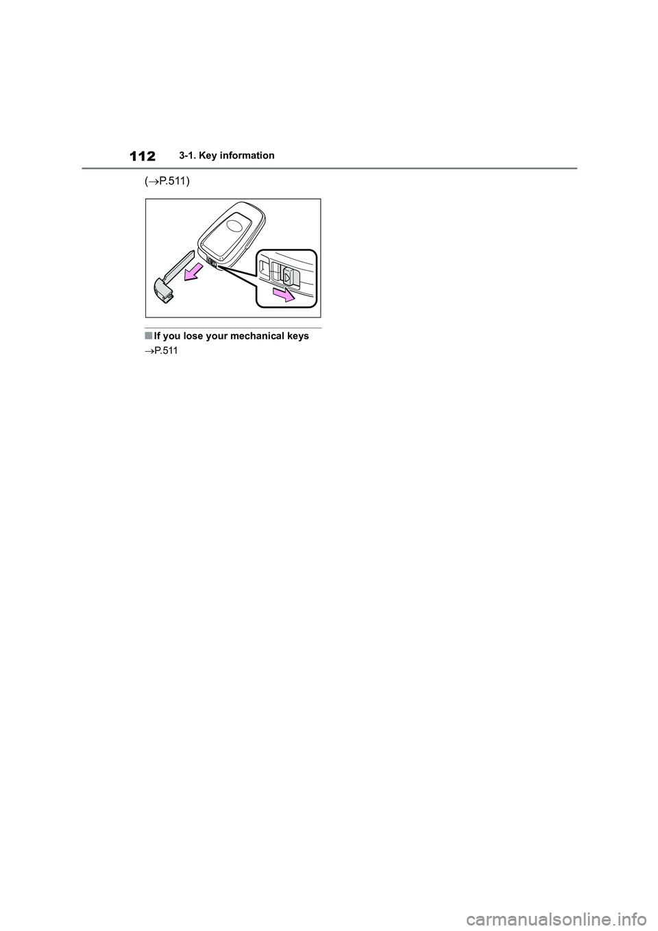 TOYOTA COROLLA 2022  Owners Manual (in English) 1123-1. Key information
(P. 5 1 1 )
■If you lose your mechanical keys 
 P. 5 1 1 