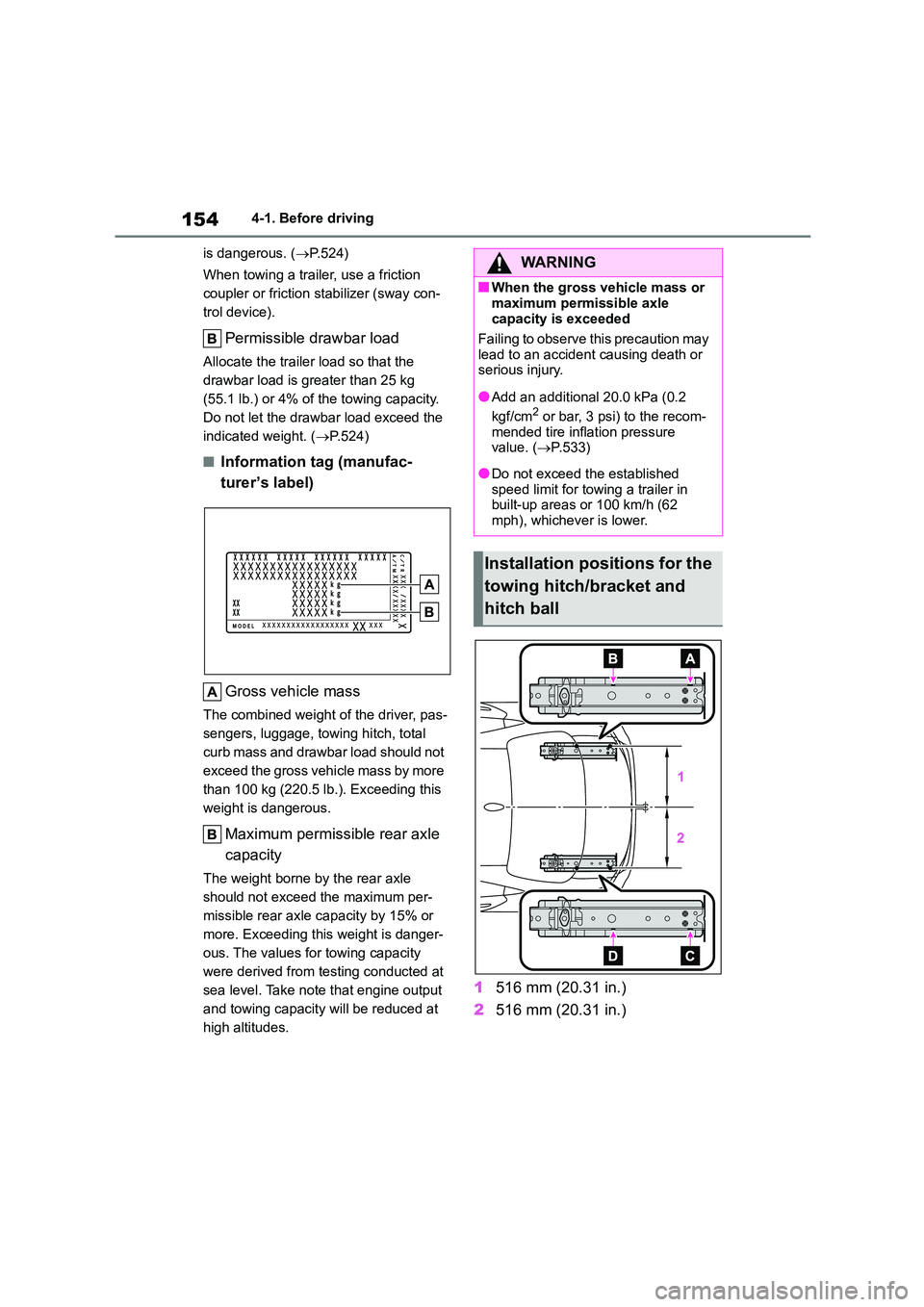 TOYOTA COROLLA 2022  Owners Manual (in English) 1544-1. Before driving 
is dangerous. ( P.524) 
When towing a trailer, use a friction  
coupler or friction  stabilizer (sway con- 
trol device).
Permissible drawbar load
Allocate the trailer load 
