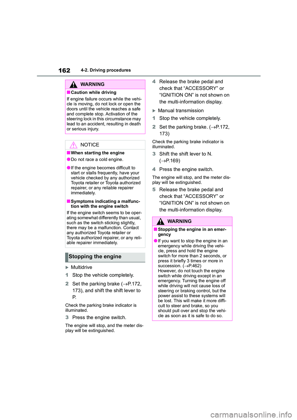 TOYOTA COROLLA 2022  Owners Manual (in English) 1624-2. Driving procedures
Multidrive 
1 Stop the vehicle completely. 
2 Set the parking brake (P.172,  
173), and shift th e shift lever to  
P.
Check the parking brake indicator is  
illuminat