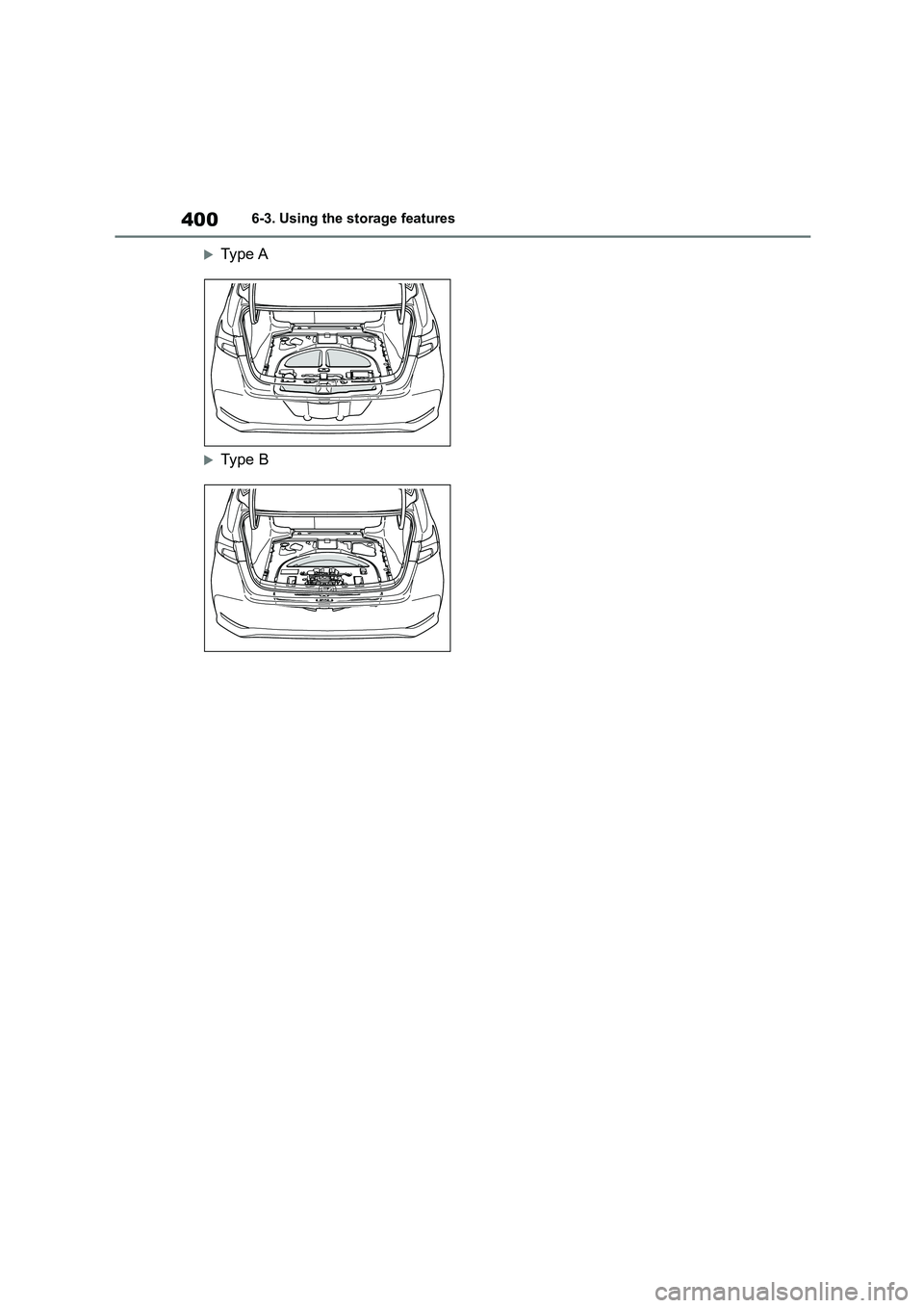 TOYOTA COROLLA 2022  Owners Manual (in English) 4006-3. Using the storage features
Type A
Type B 