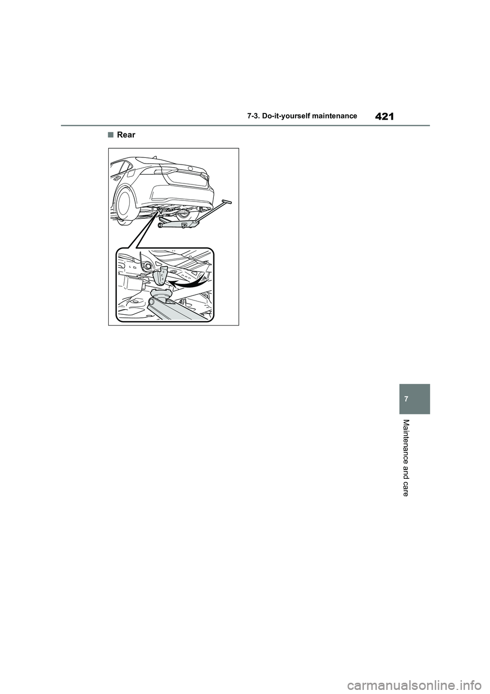 TOYOTA COROLLA 2022  Owners Manual (in English) 421
7 
7-3. Do-it-yourself maintenance
Maintenance and care
■Rear 
