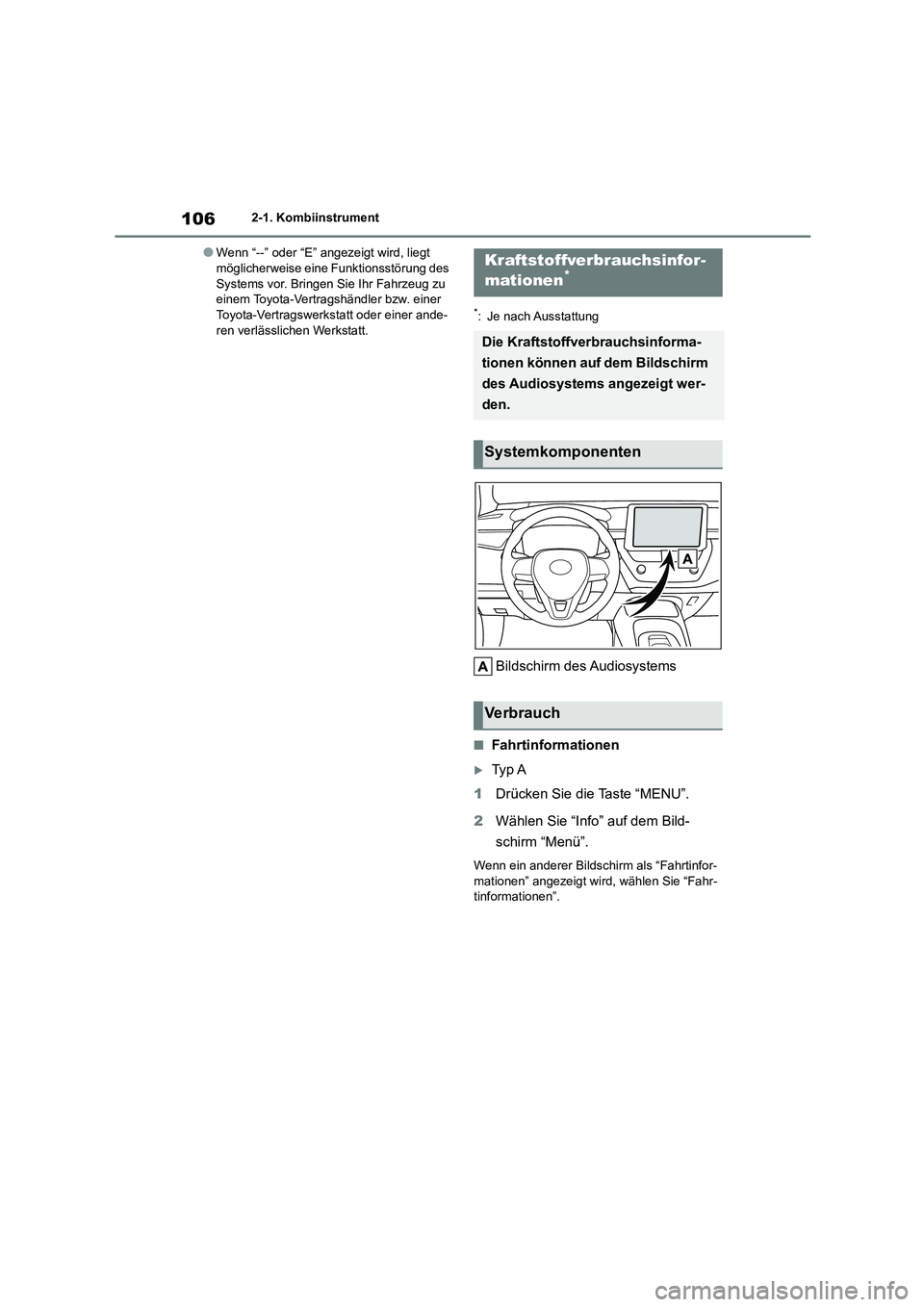 TOYOTA COROLLA 2022  Betriebsanleitungen (in German) 1062-1. Kombiinstrument
●Wenn “--” oder “E” angezeigt wird, liegt  möglicherweise eine Funktionsstörung des  
Systems vor. Bringen Sie Ihr Fahrzeug zu 
einem Toyota-Vertragshändler bzw. e