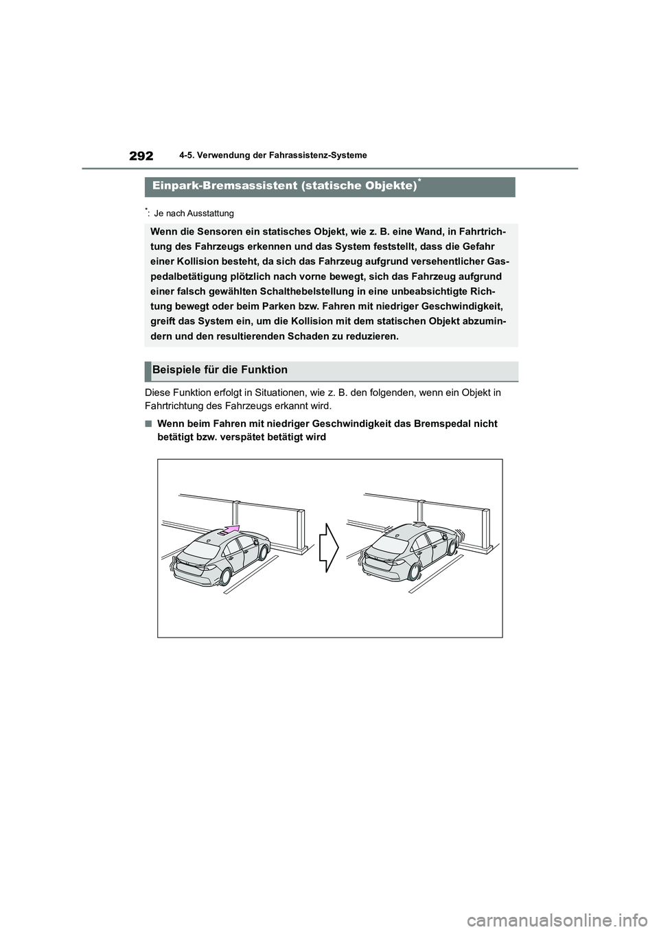 TOYOTA COROLLA 2022  Betriebsanleitungen (in German) 2924-5. Verwendung der Fahrassistenz-Systeme
*: Je nach Ausstattung
Diese Funktion erfolgt in Situationen, wie z. B. den folgenden, wenn ein Objekt in  
Fahrtrichtung des Fahrzeugs erkannt wird.
■We