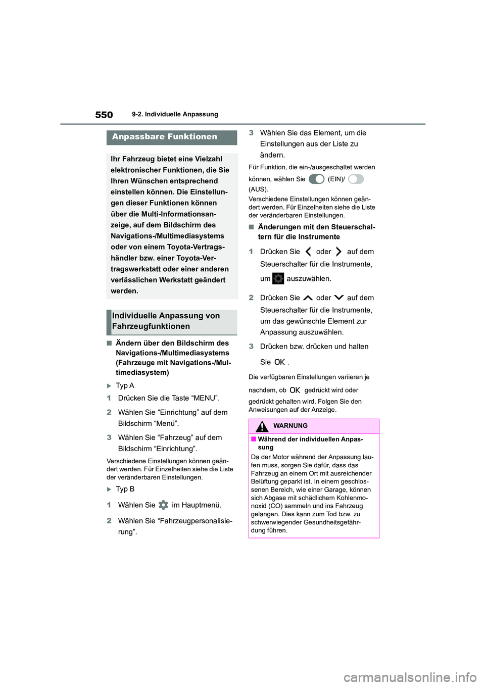 TOYOTA COROLLA 2022  Betriebsanleitungen (in German) 5509-2. Individuelle Anpassung
9-2.Individuelle Anpassung
■Ändern über den Bildschirm des  
Navigations-/Multimediasystems 
(Fahrzeuge mit Navigations-/Mul-
timediasystem)
Ty p A 
1 Drücken Si