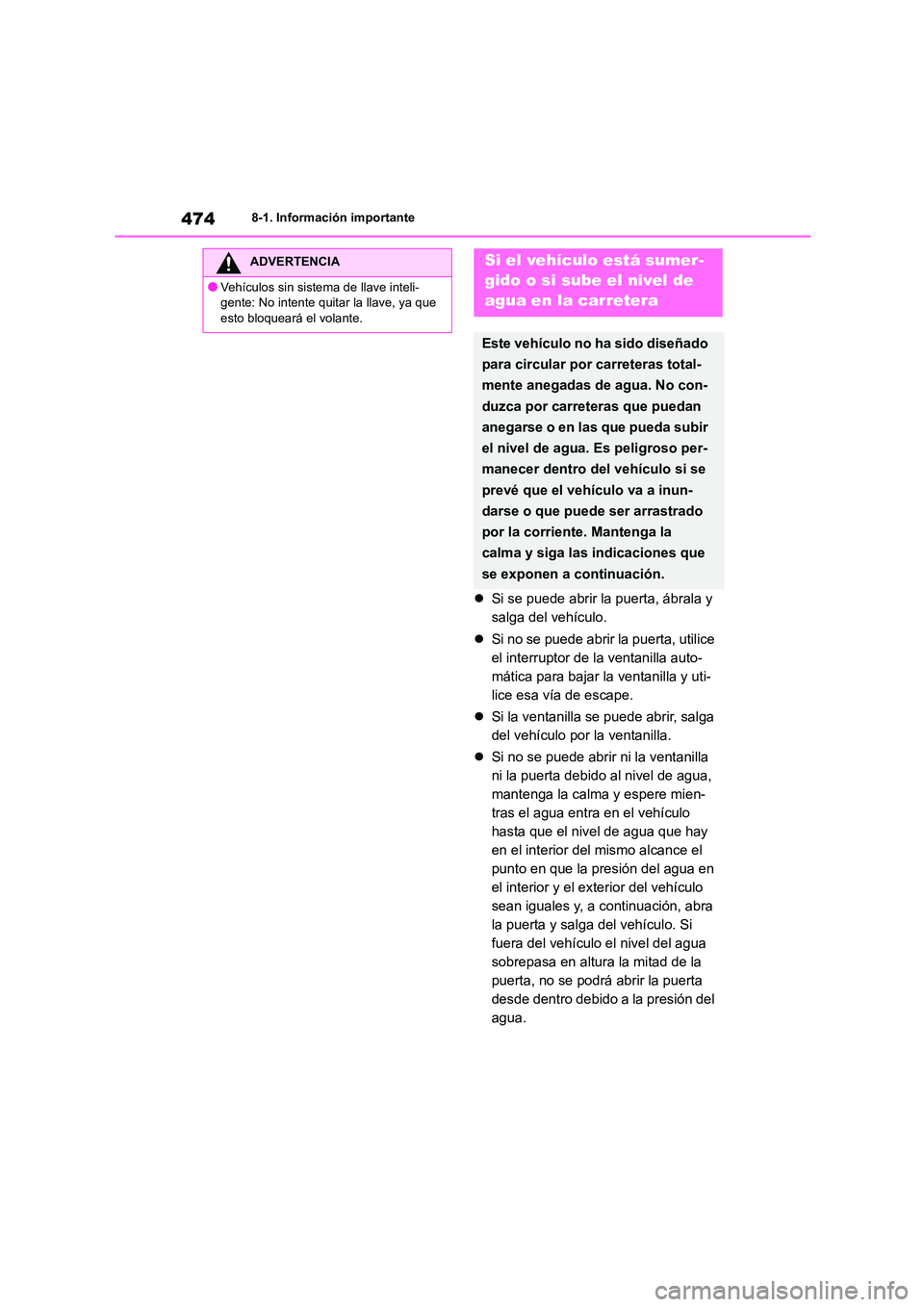 TOYOTA COROLLA 2022 Manuale de Empleo (in Spanish) 4748-1. Información importante
Si se puede abrir la puerta, ábrala y
salga del vehículo.
Si no se puede abrir la puerta, utilice
el interruptor de la ventanilla auto-
mática para bajar TOYOTA COROLLA 2022 Manuale de Empleo (in Spanish) 4748-1. Información importante
Si se puede abrir la puerta, ábrala y
salga del vehículo.
Si no se puede abrir la puerta, utilice
el interruptor de la ventanilla auto-
mática para bajar