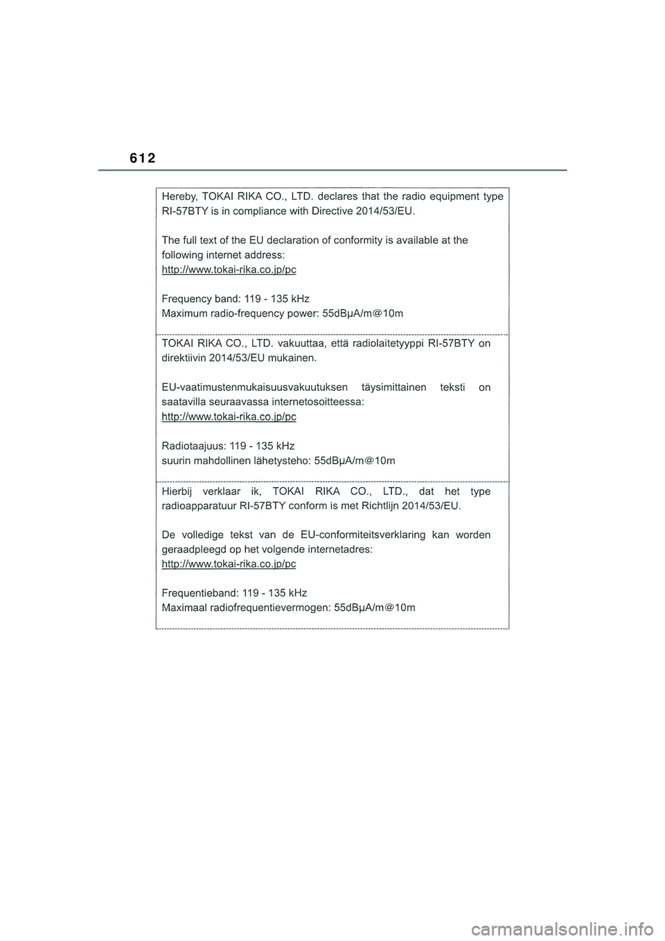 TOYOTA COROLLA HATCHBACK 2022  Kasutusjuhend (in Estonian) 612
COROLLA (TMUK)_OM_Europe_OM12Q83EE_1_2201.book  Page 612  Friday, November 26, 2021  6:36 AM 