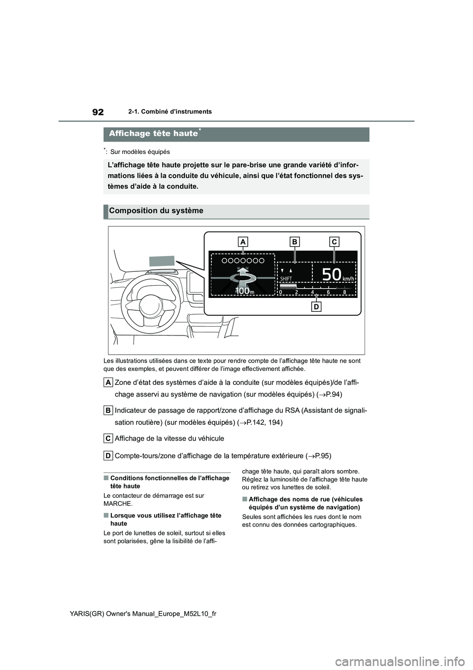 TOYOTA GR YARIS 2020 Notices Demploi (in French) 92
YARIS(GR) Owners Manual_Europe_M52L10_fr
2-1. Combiné d’instruments
*: Sur modèles équipés
Les illustrations utilisées dans ce texte pour re ndre compte de l’affichage tête haute ne son TOYOTA GR YARIS 2020 Notices Demploi (in French) 92
YARIS(GR) Owners Manual_Europe_M52L10_fr
2-1. Combiné d’instruments
*: Sur modèles équipés
Les illustrations utilisées dans ce texte pour re ndre compte de l’affichage tête haute ne son