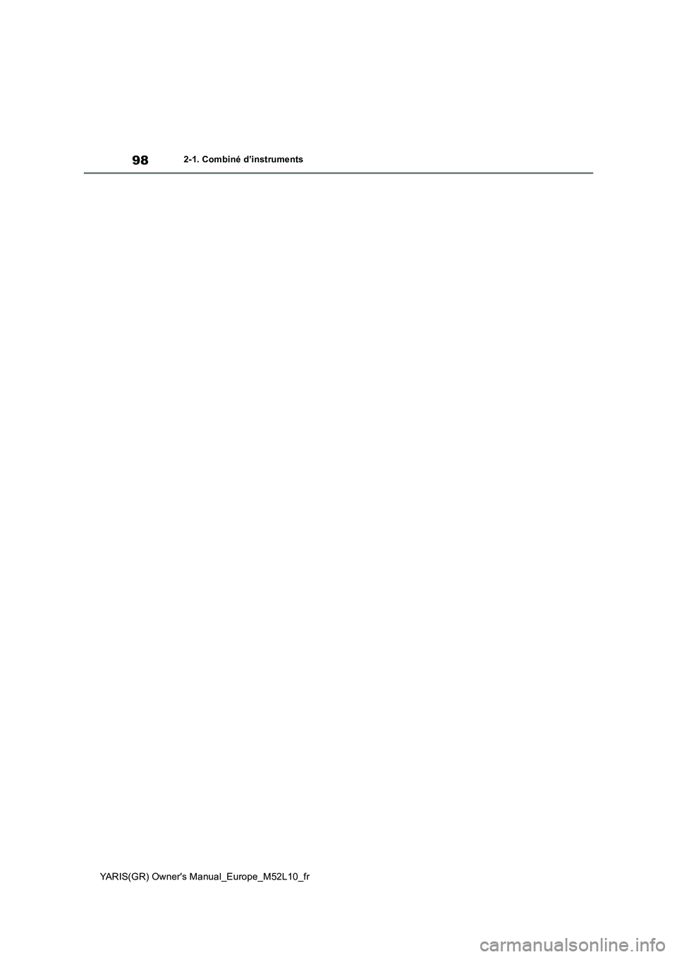 TOYOTA GR YARIS 2020  Notices Demploi (in French) 98
YARIS(GR) Owners Manual_Europe_M52L10_fr
2-1. Combiné d’instruments 