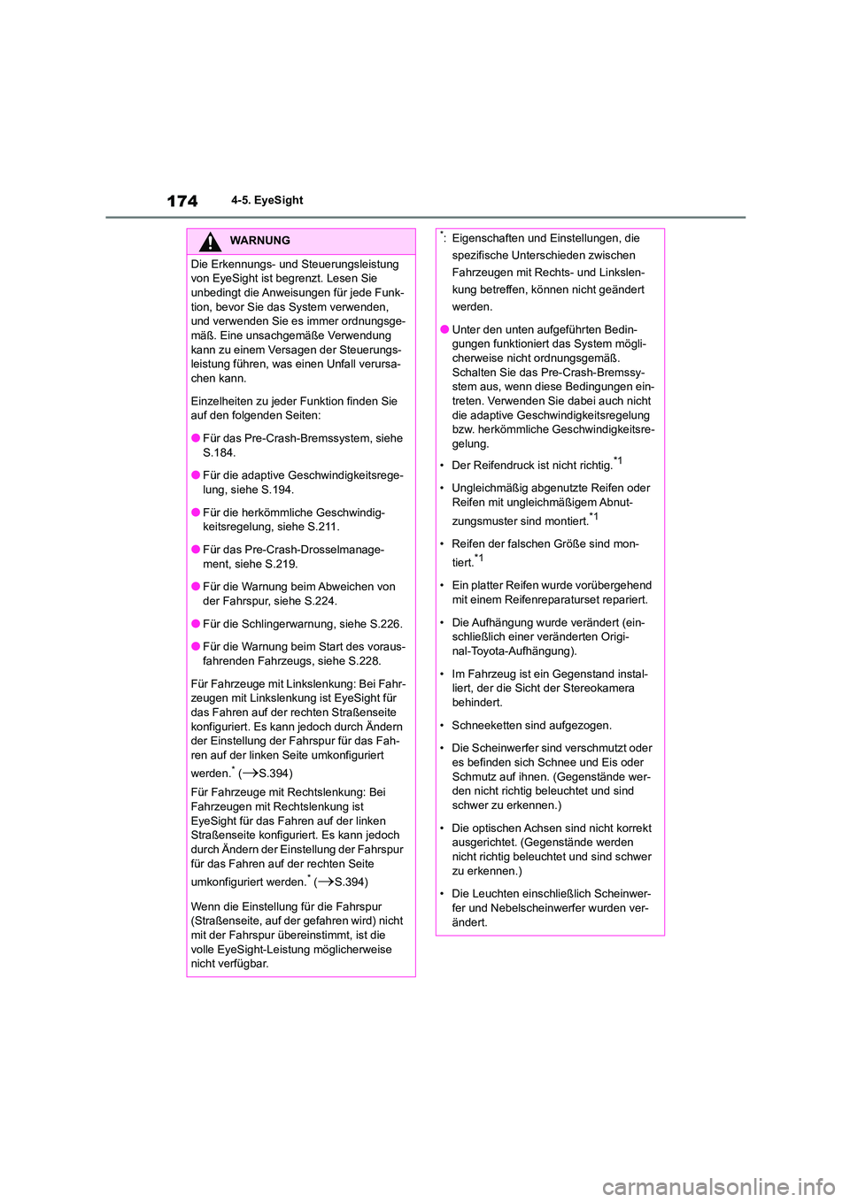 TOYOTA GR86 2022 Betriebsanleitungen (in German) 1744-5. EyeSight
WARNUNG
Die Erkennungs- und Steuerungsleistung
von EyeSight ist begrenzt. Lesen Sie
unbedingt die Anweisungen für jede Funk- tion, bevor Sie das System verwenden,
und verwenden TOYOTA GR86 2022 Betriebsanleitungen (in German) 1744-5. EyeSight
WARNUNG
Die Erkennungs- und Steuerungsleistung
von EyeSight ist begrenzt. Lesen Sie
unbedingt die Anweisungen für jede Funk- tion, bevor Sie das System verwenden,
und verwenden