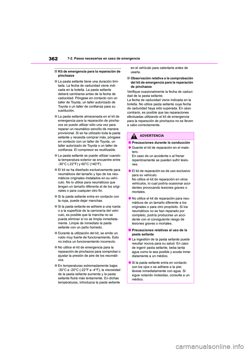 TOYOTA GR86 2022  Manuale de Empleo (in Spanish) 3627-2. Pasos necesarios en caso de emergencia
■Kit de emergencia para la reparación de  pinchazos
●La pasta sellante tiene una duración limi-tada. La fecha de caducidad viene indi- 
cada en la 