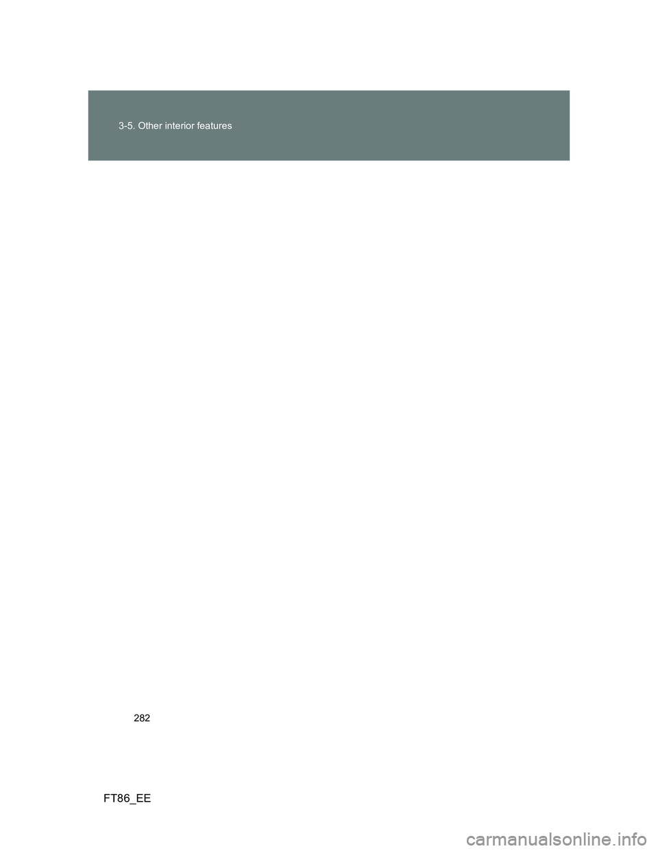 TOYOTA GT86 2014  Owners Manual (in English) 282 3-5. Other interior features
FT86_EE 