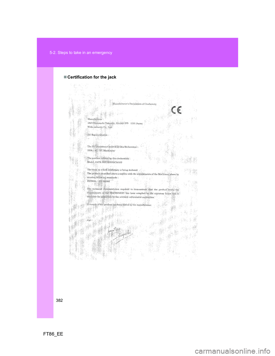 TOYOTA GT86 2014  Owners Manual (in English) 382 5-2. Steps to take in an emergency
FT86_EE
Certification for the jack 