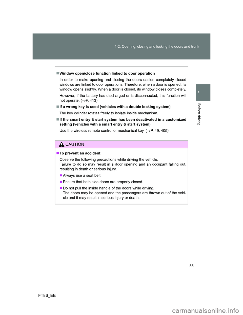TOYOTA GT86 2014 Owners Manual (in English) 55 1-2. Opening, closing and locking the doors and trunk
1
Before driving
FT86_EE
Window open/close function linked to door operation
In order to make opening and closing the doors easier, complete TOYOTA GT86 2014 Owners Manual (in English) 55 1-2. Opening, closing and locking the doors and trunk
1
Before driving
FT86_EE
Window open/close function linked to door operation
In order to make opening and closing the doors easier, complete