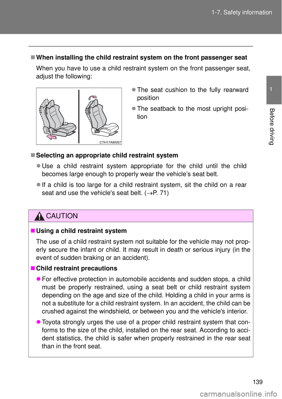 TOYOTA GT86 2015 Owners Manual (in English) 139 1-7. Safety information
1
Before driving
When installing the child restraint system on the front passenger seat
When you have to use a child restraint system on the front passenger seat,
adjust TOYOTA GT86 2015 Owners Manual (in English) 139 1-7. Safety information
1
Before driving
When installing the child restraint system on the front passenger seat
When you have to use a child restraint system on the front passenger seat,
adjust