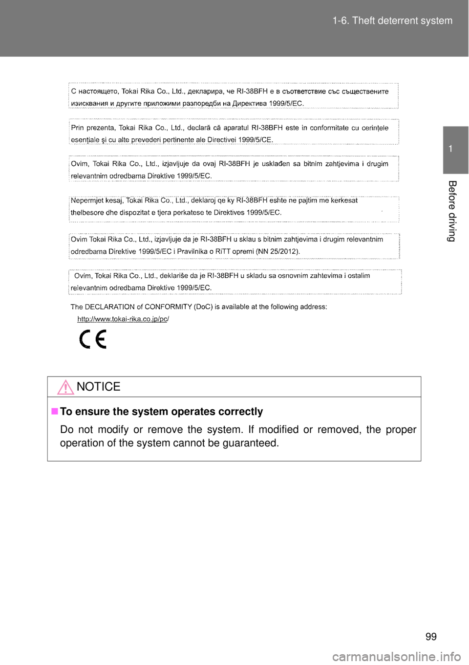 TOYOTA GT86 2015  Owners Manual (in English) 99 1-6. Theft deterrent system
1
Before driving
NOTICE
To ensure the system operates correctly
Do not modify or remove the system. If modified or removed, the proper
operation of the system cannot 