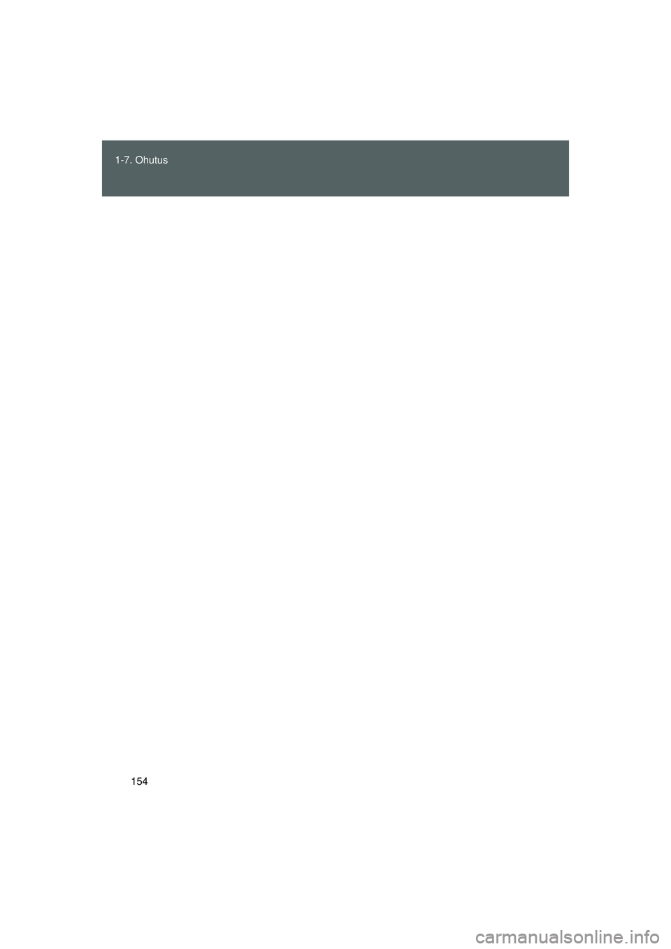 TOYOTA GT86 2015  Kasutusjuhend (in Estonian) 
154
1-7. Ohutus
GT86_EE
86_EE_18044EE.book  Page 154  Sund
ay, September 21, 2014  6:33 PM 