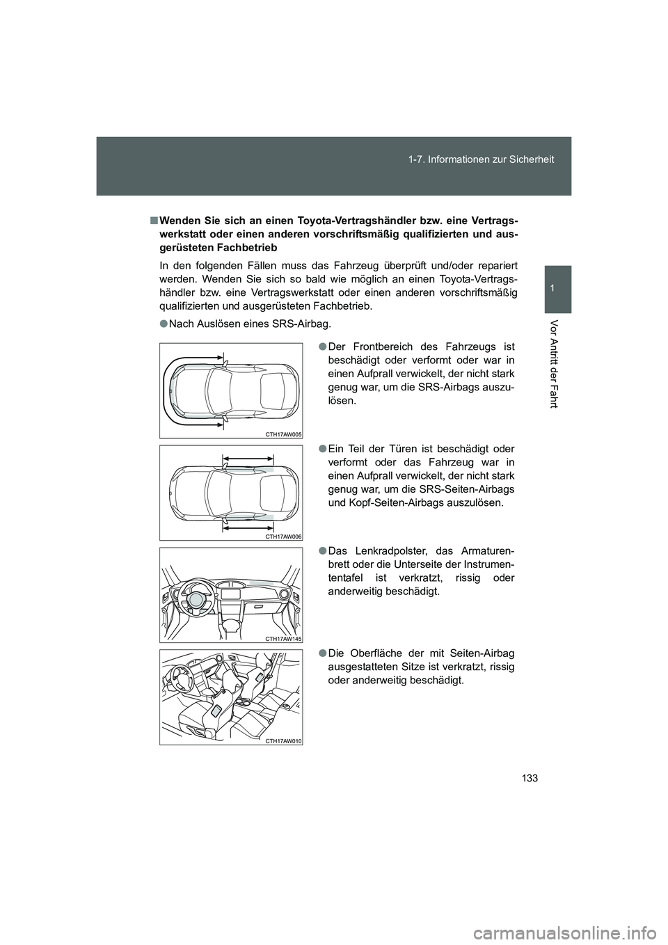 TOYOTA GT86 2016  Betriebsanleitungen (in German) 133 1-7. Informationen zur Sicherheit
1
Vor Antritt der Fahrt
FT86_EM
■Wenden Sie sich an einen Toyota-Vertragshändler bzw. eine Vertrags-
werkstatt oder einen anderen vorschriftsmäßig qualifizie