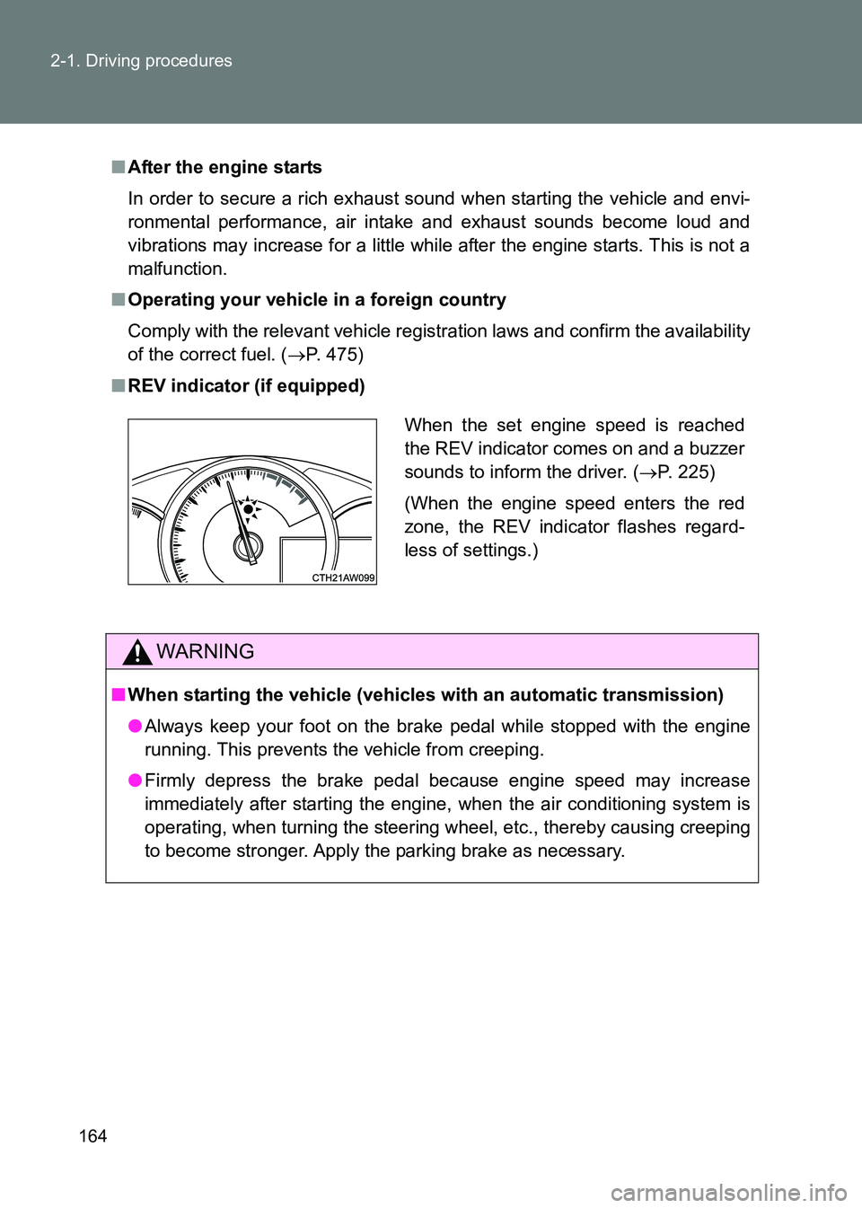 TOYOTA GT86 2017 Owners Manual (in English) 164
2-1. Driving procedures
86_EE (OM18071E)
■
After the engine starts
In order to secure a rich exhaust sound when starting the vehicle and envi-
ronmental performance, air intake and exhaust sound TOYOTA GT86 2017 Owners Manual (in English) 164
2-1. Driving procedures
86_EE (OM18071E)
■
After the engine starts
In order to secure a rich exhaust sound when starting the vehicle and envi-
ronmental performance, air intake and exhaust sound