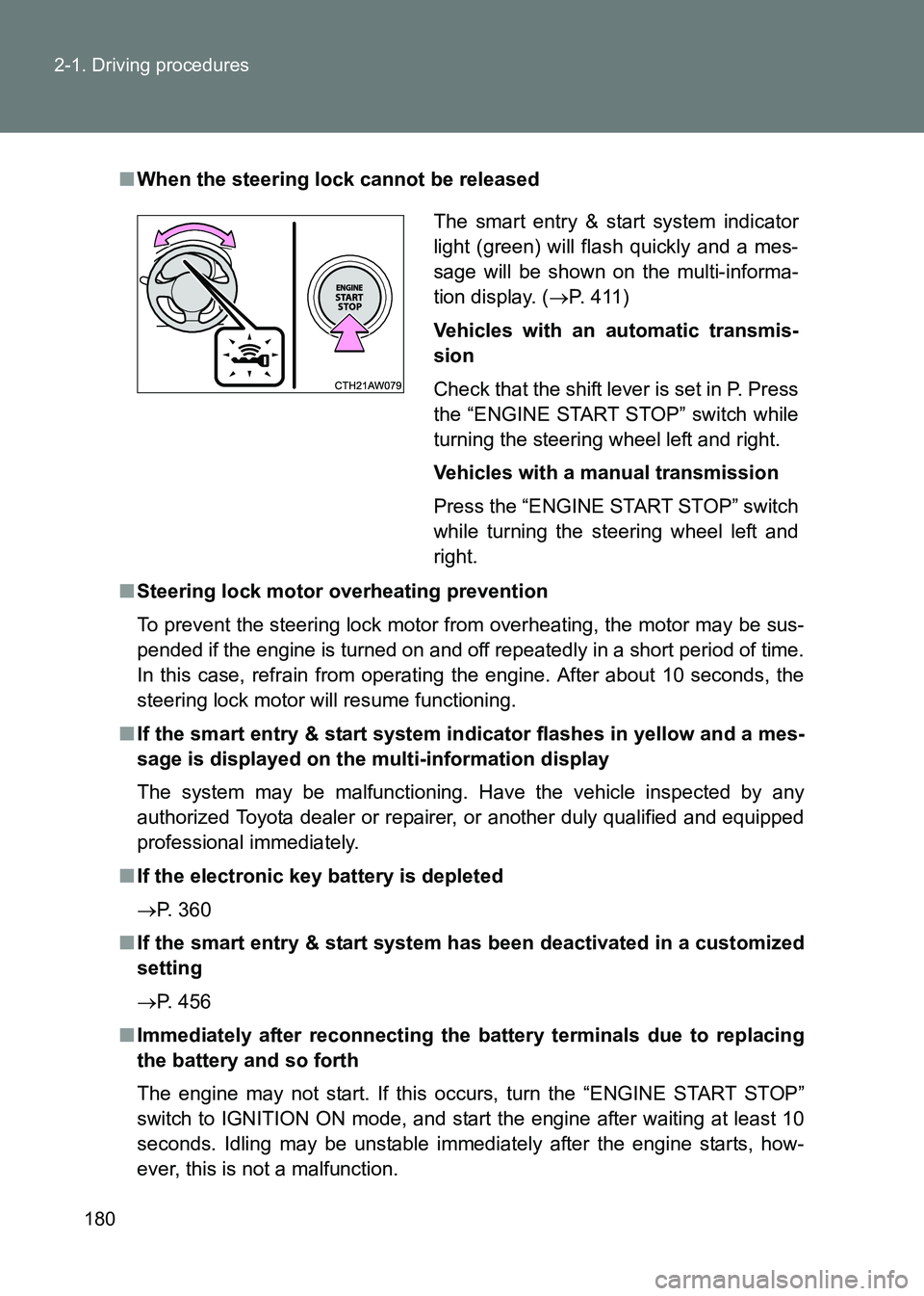 TOYOTA GT86 2017 Owners Manual (in English) 180
2-1. Driving procedures
86_EE (OM18071E)
■
When the steering lock cannot be released
■ Steering lock motor overheating prevention
To prevent the steering lock motor from overheating, the motor TOYOTA GT86 2017 Owners Manual (in English) 180
2-1. Driving procedures
86_EE (OM18071E)
■
When the steering lock cannot be released
■ Steering lock motor overheating prevention
To prevent the steering lock motor from overheating, the motor