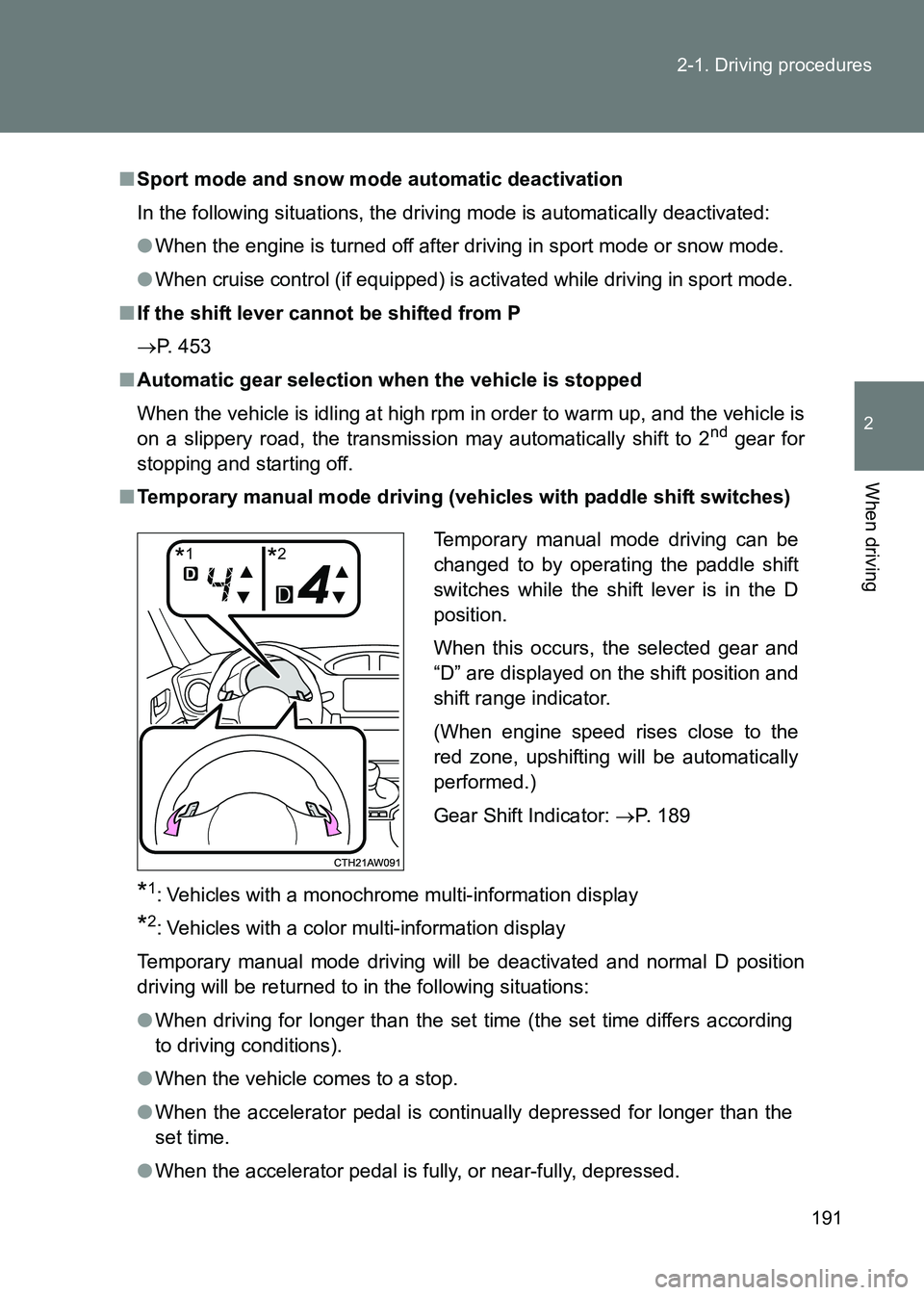 TOYOTA GT86 2017 Owners Manual (in English) 191
2-1. Driving procedures
2
When driving
86_EE (OM18071E)
■
Sport mode and snow mode automatic deactivation
In the following situations, the driving mode is automatically deactivated:
●When the TOYOTA GT86 2017 Owners Manual (in English) 191
2-1. Driving procedures
2
When driving
86_EE (OM18071E)
■
Sport mode and snow mode automatic deactivation
In the following situations, the driving mode is automatically deactivated:
●When the