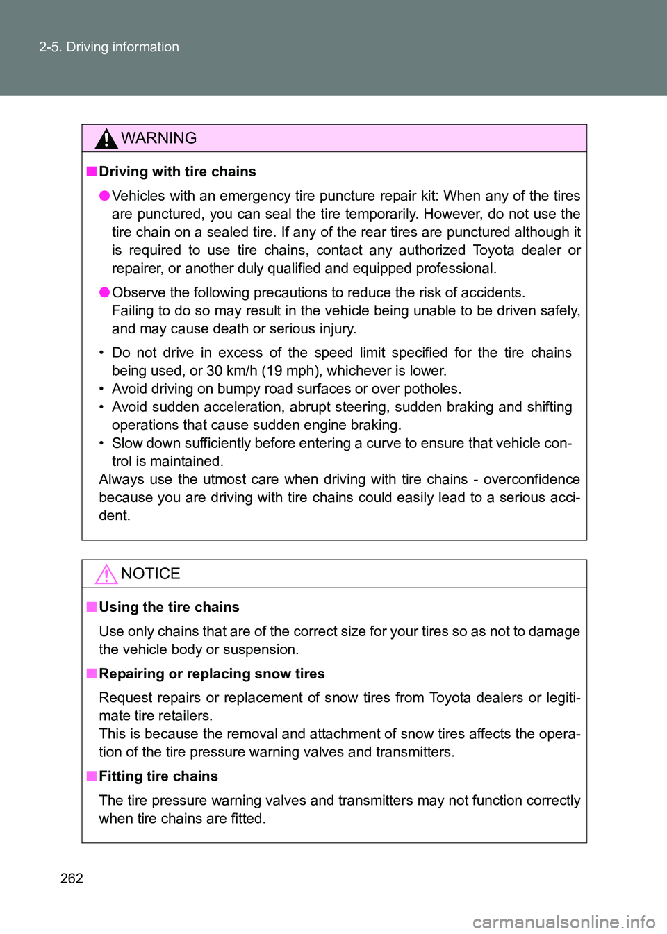 TOYOTA GT86 2017 Owners Manual (in English) 262
2-5. Driving information
86_EE (OM18071E)
WARNING
■
Driving with tire chains
●Vehicles with an emergency tire puncture repair kit: When any of the tires
are punctured, you can seal the tire te TOYOTA GT86 2017 Owners Manual (in English) 262
2-5. Driving information
86_EE (OM18071E)
WARNING
■
Driving with tire chains
●Vehicles with an emergency tire puncture repair kit: When any of the tires
are punctured, you can seal the tire te