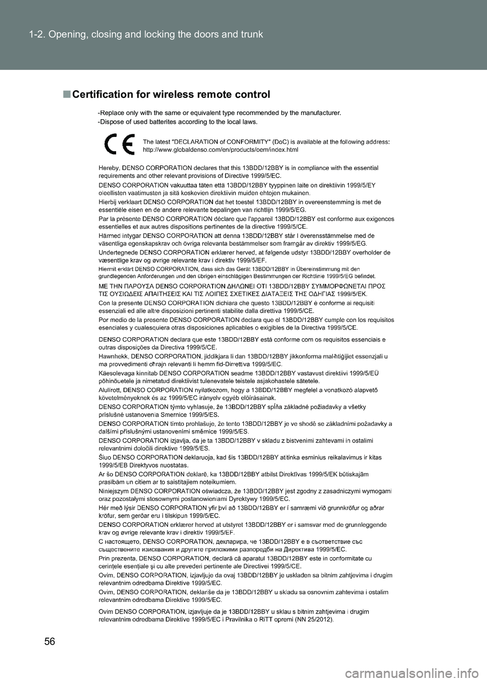 TOYOTA GT86 2017  Owners Manual (in English) 56
1-2. Opening, closing and locking the doors and trunk
86_EE (OM18071E)
■
Certification for wireless remote control
-Replace only with the same or equivalent type recommended by the manufacturer.
