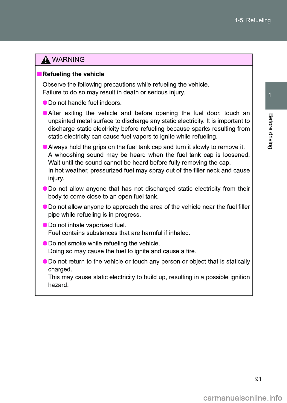 TOYOTA GT86 2017 Owners Manual (in English) 91
1-5. Refueling
1
Before driving
86_EE (OM18071E)
WARNING
■
Refueling the vehicle
Observe the following precautions while refueling the vehicle.
Failure to do so may result in death or serious in TOYOTA GT86 2017 Owners Manual (in English) 91
1-5. Refueling
1
Before driving
86_EE (OM18071E)
WARNING
■
Refueling the vehicle
Observe the following precautions while refueling the vehicle.
Failure to do so may result in death or serious in