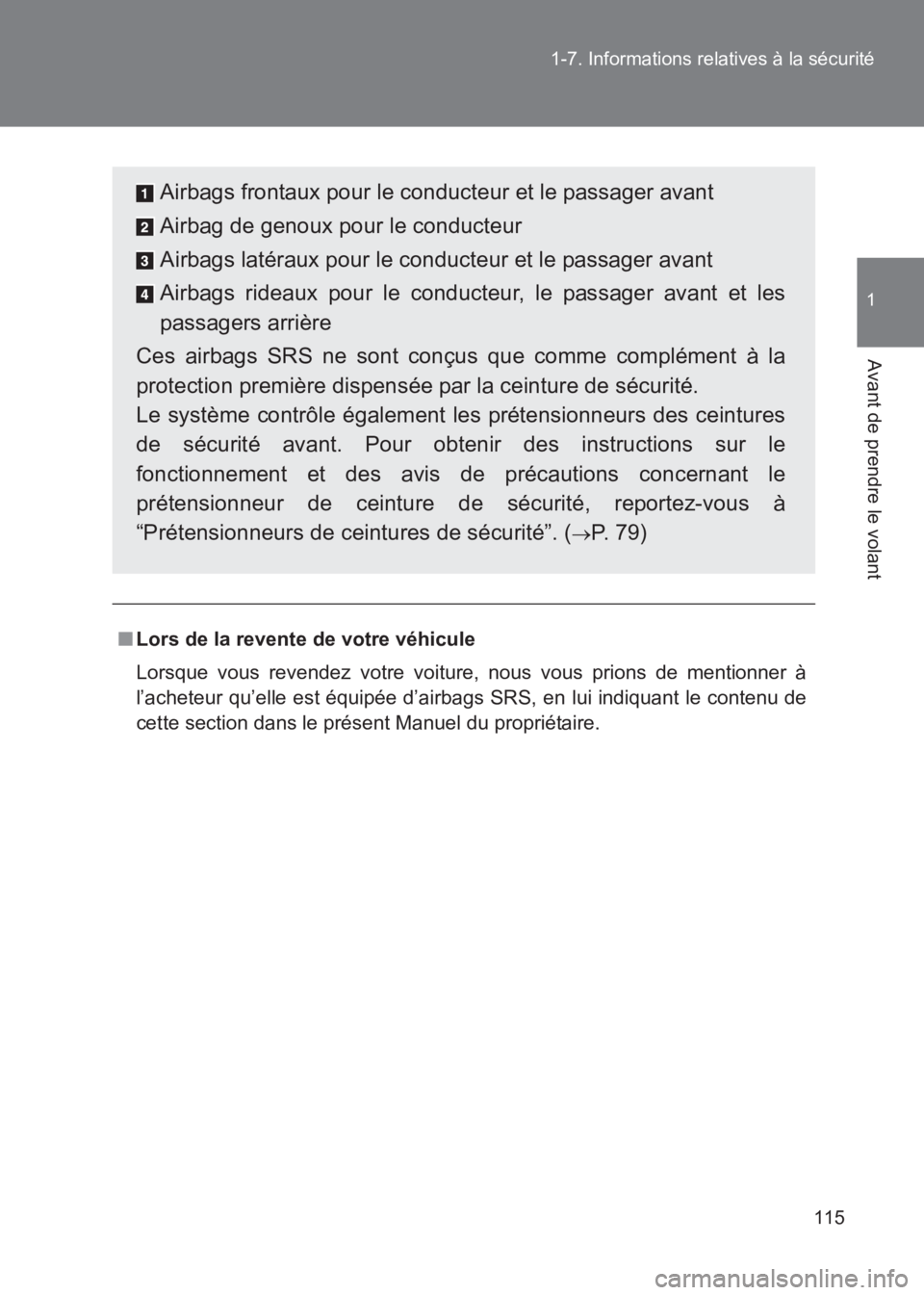TOYOTA GT86 2017  Notices Demploi (in French) 115
1-7. Informations relatives à la sécurité
1
Avant de prendre le volant
86_EK (OM18073K)
■
Lors de la revente de votre véhicule
Lorsque vous revendez votre voiture, nous vous prions de mentio