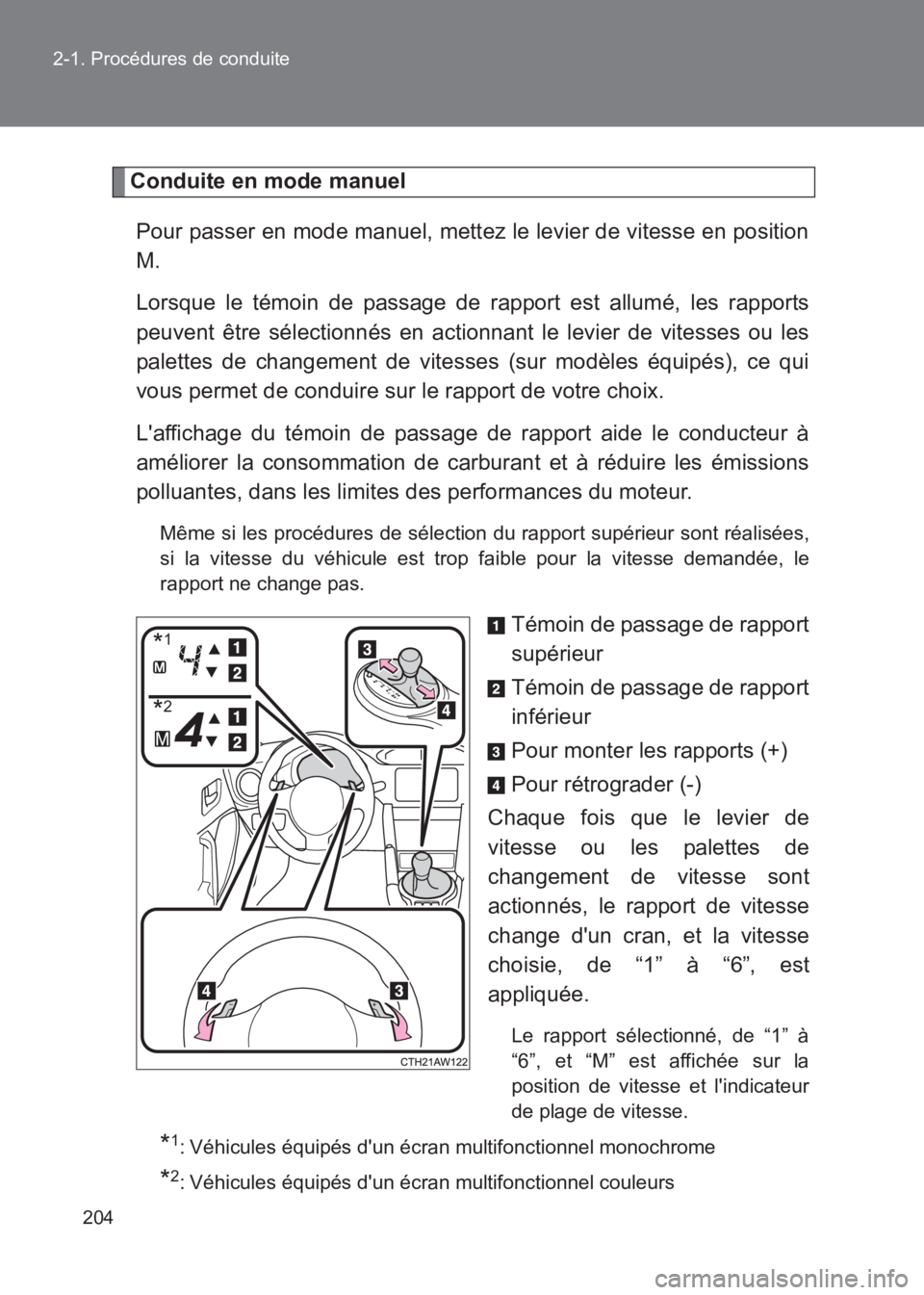 TOYOTA GT86 2017 Notices Demploi (in French) 204
2-1. Procédures de conduite
86_EK (OM18073K)
Conduite en mode manuel
Pour passer en mode manuel, mettez le levier de vitesse en position
M.
Lorsque le témoin de passage de rapport est allumé, TOYOTA GT86 2017 Notices Demploi (in French) 204
2-1. Procédures de conduite
86_EK (OM18073K)
Conduite en mode manuel
Pour passer en mode manuel, mettez le levier de vitesse en position
M.
Lorsque le témoin de passage de rapport est allumé,