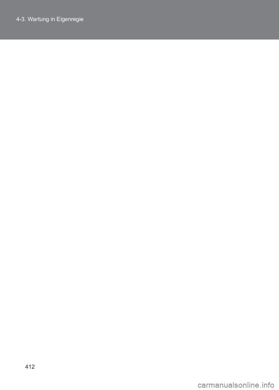 TOYOTA GT86 2017  Betriebsanleitungen (in German) 412
4-3. Wartung in Eigenregie
86_EM (OM18074M) 