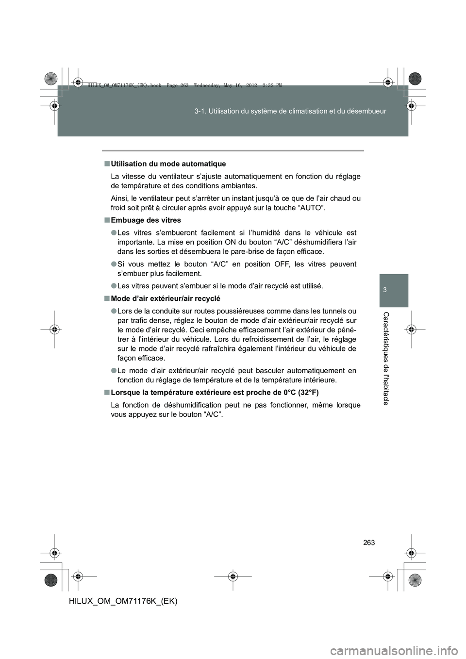 TOYOTA HILUX 2013  Notices Demploi (in French) 263
3-1. Utilisation du système de climatisation et du désembueur
3
Caractéristiques de l’habitacle
HILUX_OM_OM71176K_(EK)
■
Utilisation du mode automatique
La vitesse du ventilateur s’ajuste