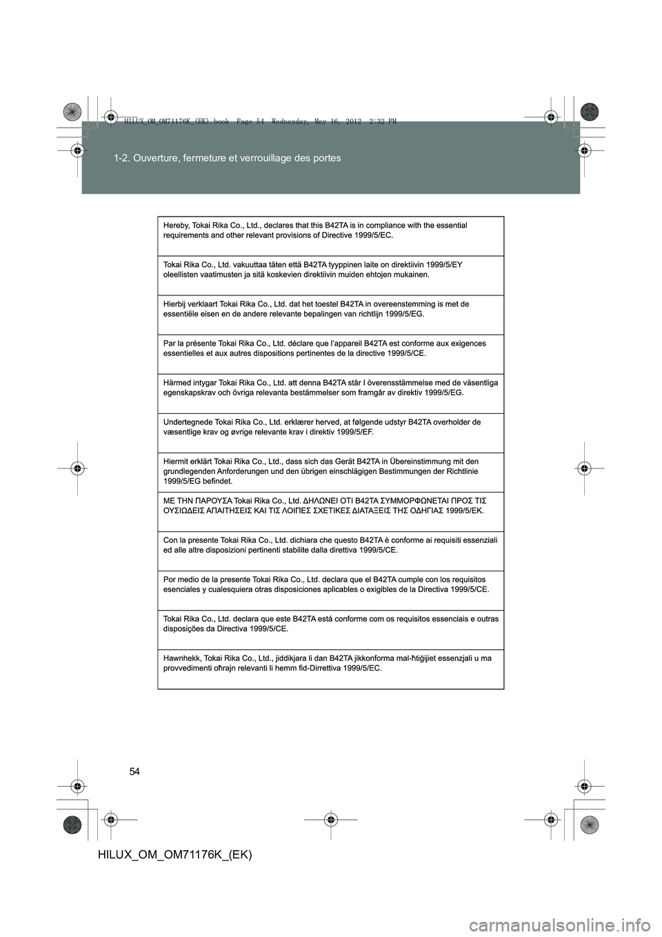 TOYOTA HILUX 2013  Notices Demploi (in French) 54
1-2. Ouverture, fermeture et verrouillage des portes
HILUX_OM_OM71176K_(EK)
HILUX_OM_OM71176K_(EK).book  Page 54  Wednesday, May 16, 2012  
2:32 PM 