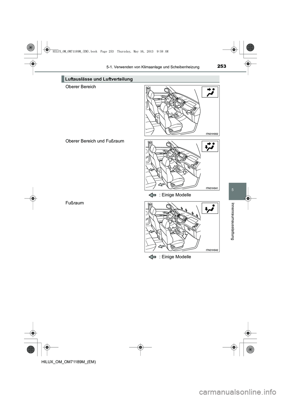TOYOTA HILUX 2014  Betriebsanleitungen (in German) 2535-1. Verwenden von Klimaanlage und Scheibenheizung
5
Innenraumausstattung
HILUX_OM_OM71189M_(EM)
Oberer Bereich
Oberer Bereich und Fußraum: Einige Modelle
Fußraum
: Einige Modelle
Luftauslässe u