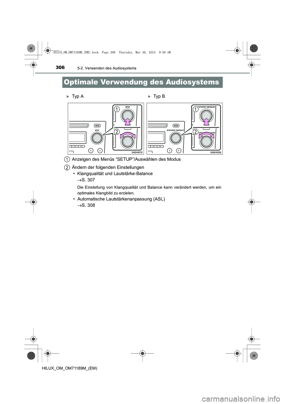 TOYOTA HILUX 2014  Betriebsanleitungen (in German) 3065-2. Verwenden des Audiosystems
HILUX_OM_OM71189M_(EM)
Optimale Verwendung des Audiosystems
Anzeigen des Menüs “SETUP”/Auswählen des Modus
Ändern der folgenden Einstellungen• Klangqualitä