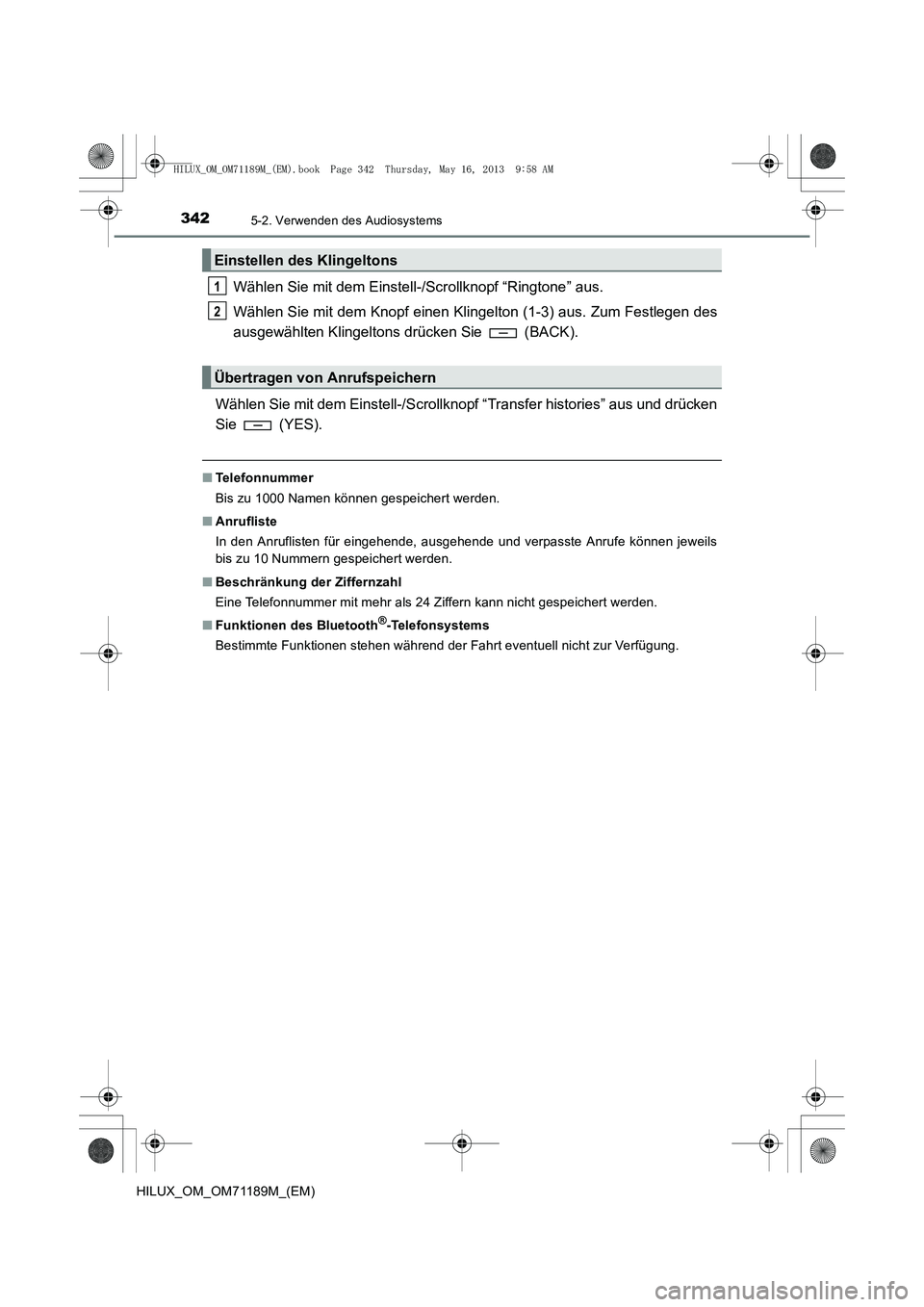 TOYOTA HILUX 2014  Betriebsanleitungen (in German) 3425-2. Verwenden des Audiosystems
HILUX_OM_OM71189M_(EM)
Wählen Sie mit dem Einstell-/Scrollknopf “Ringtone” aus.
Wählen Sie mit dem Knopf einen Klingelton (1-3) aus. Zum Festlegen des
ausgewä